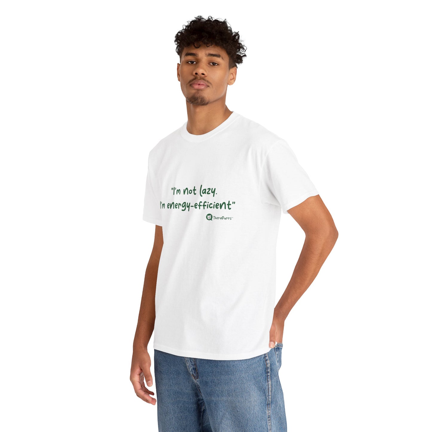 TheraPurrs Phrase T-Shirt - "I'm not lazy. I'm energy efficient."