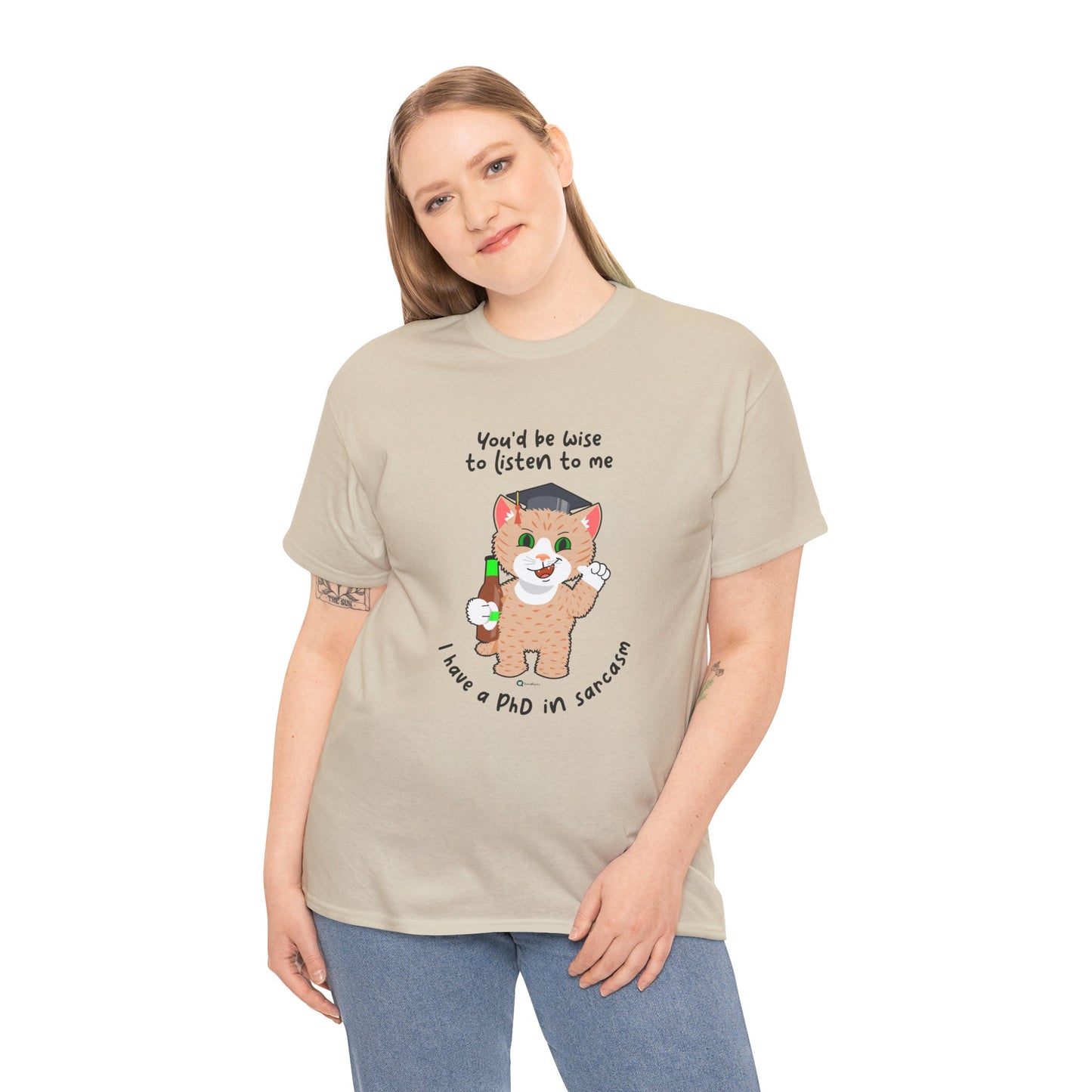 T-Shirt - SmartyCat - You'd Be Wise To Listen To Me - I Have A PhD In Sarcasm