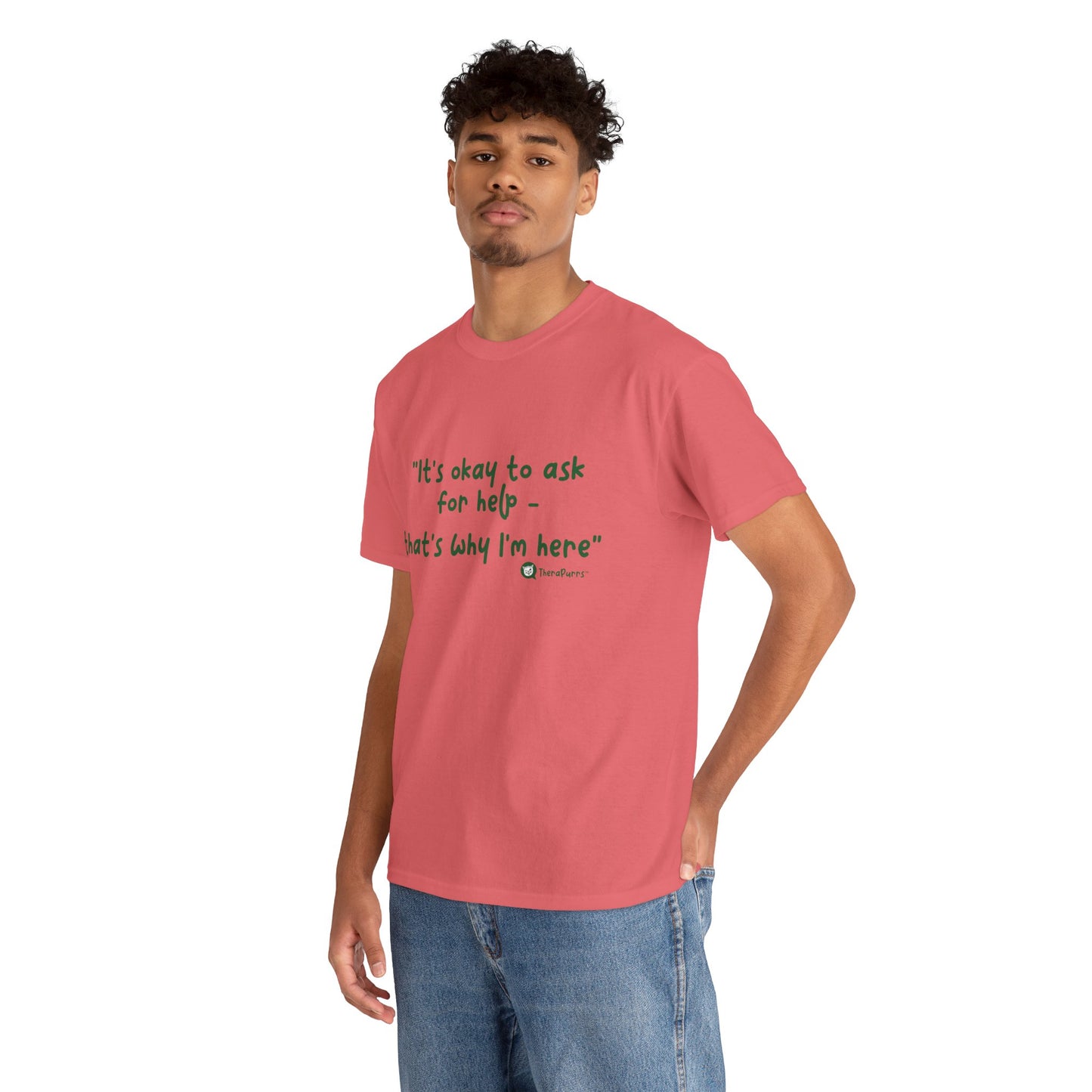 TheraPurrs Phrase T-Shirt - "It's Okay to Ask for Help. That's Why I'm Here."