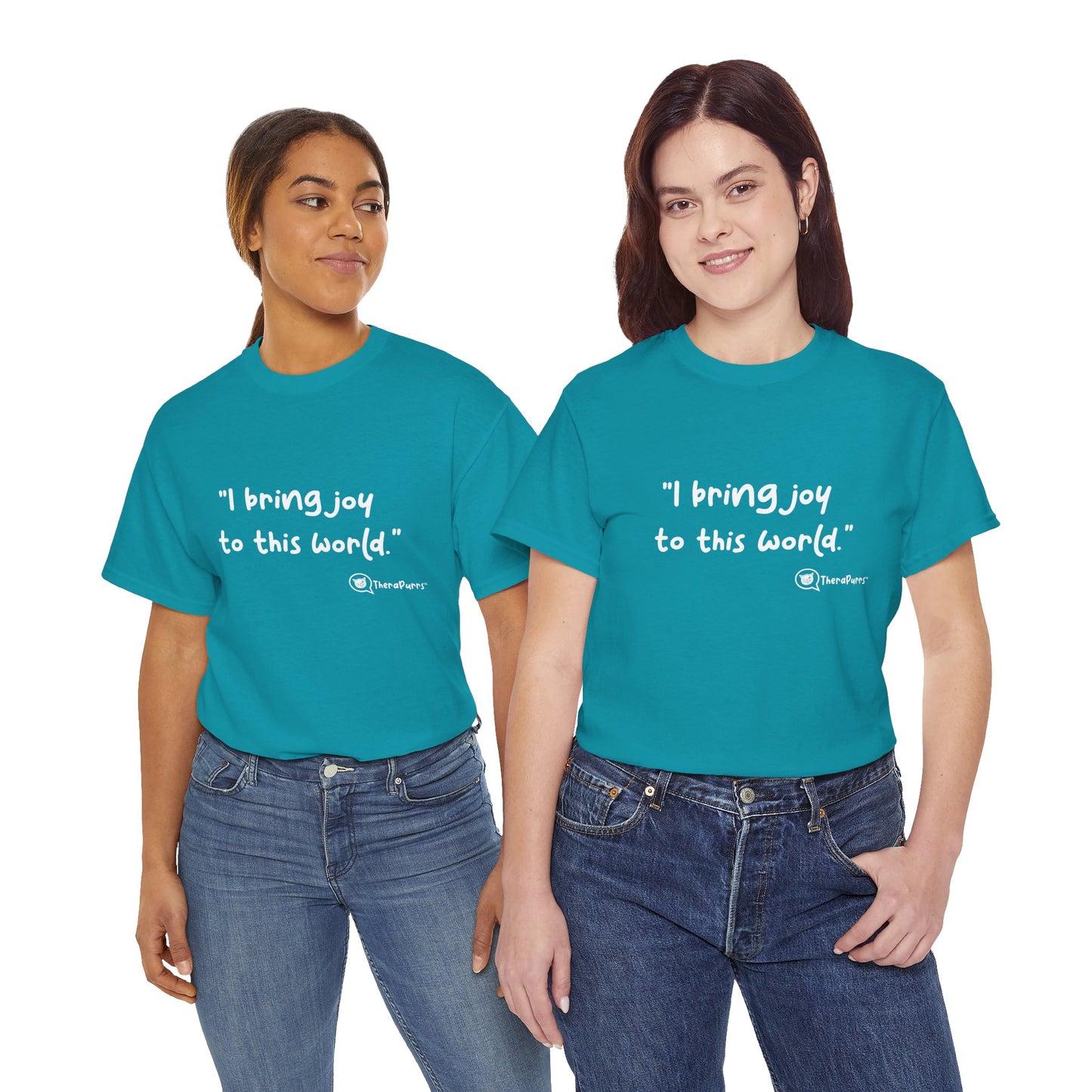TheraPurrs Phrase T-Shirt - "I Bring Joy to This World"