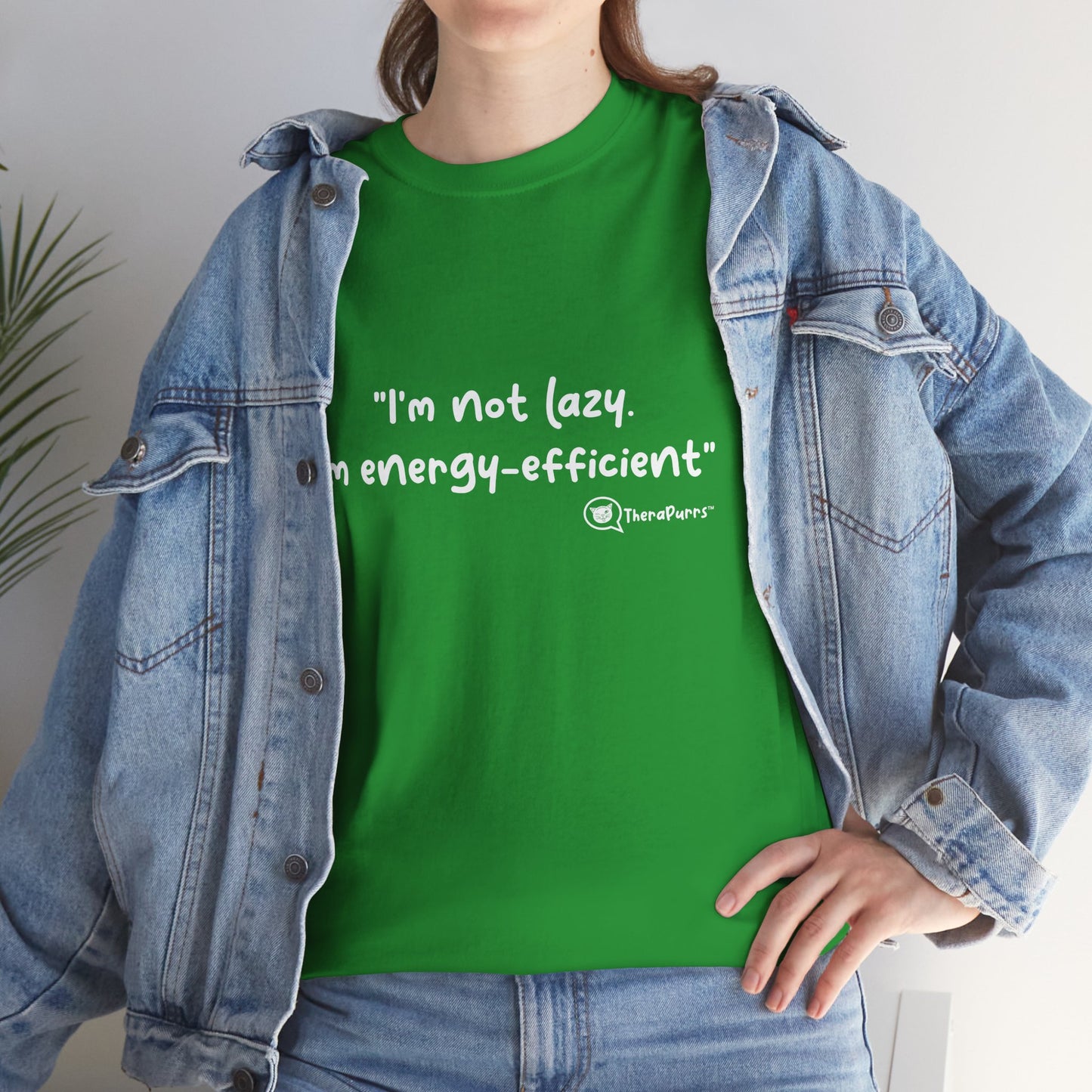 TheraPurrs Phrase T-Shirt - "I'm not lazy. I'm energy efficient."