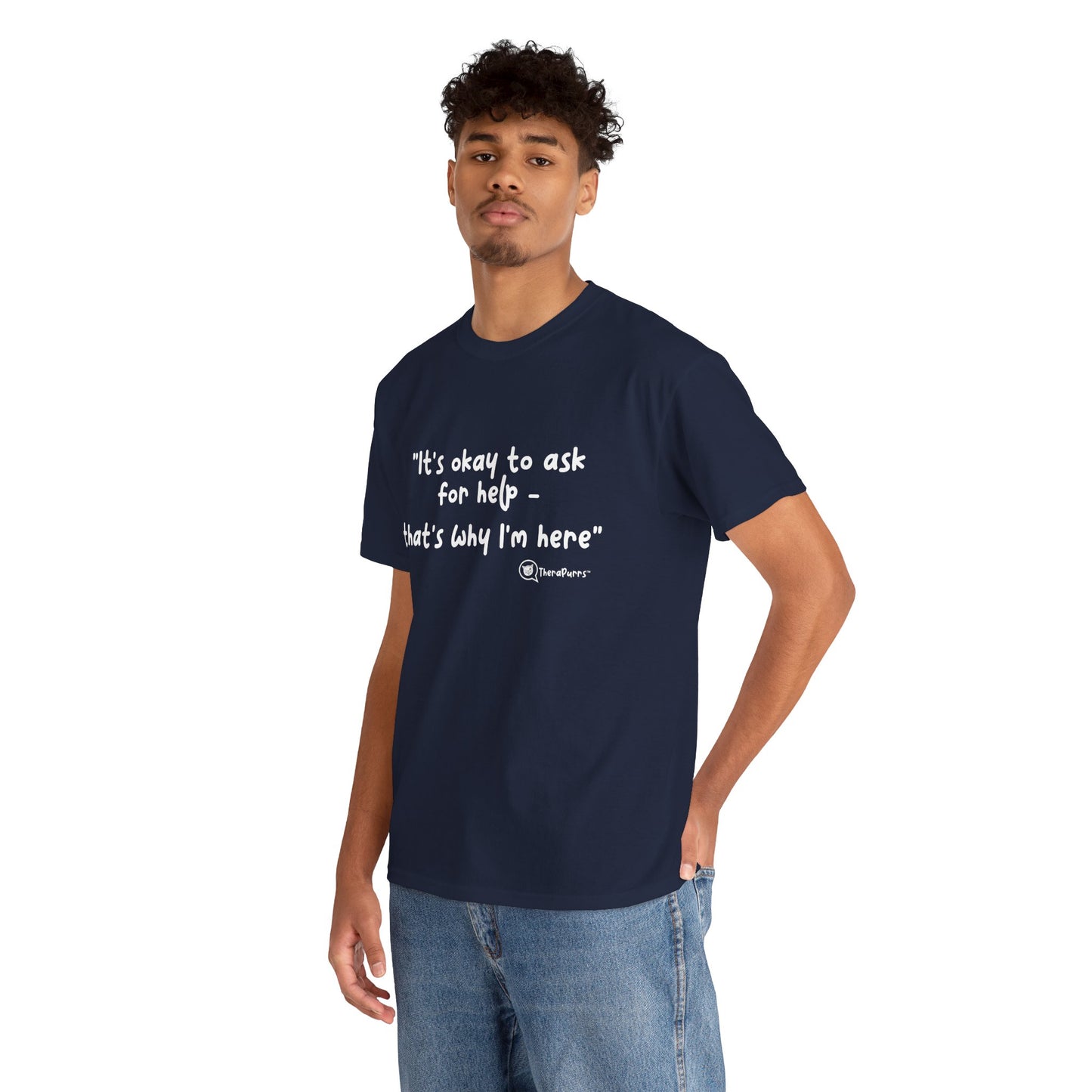 TheraPurrs Phrase T-Shirt - "It's Okay to Ask for Help. That's Why I'm Here."