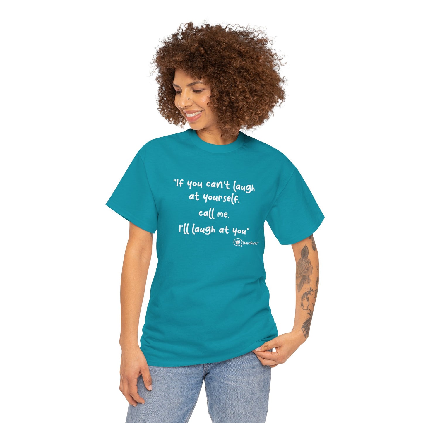 TheraPurrs Phrase T-Shirt - "If you can't laugh at yourself, call me, I'll laugh at you"