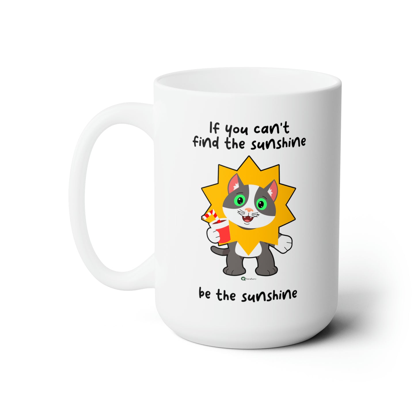 Ceramic Mug 15oz - PosiCat - If you can't find the sunshine - be the sunshine