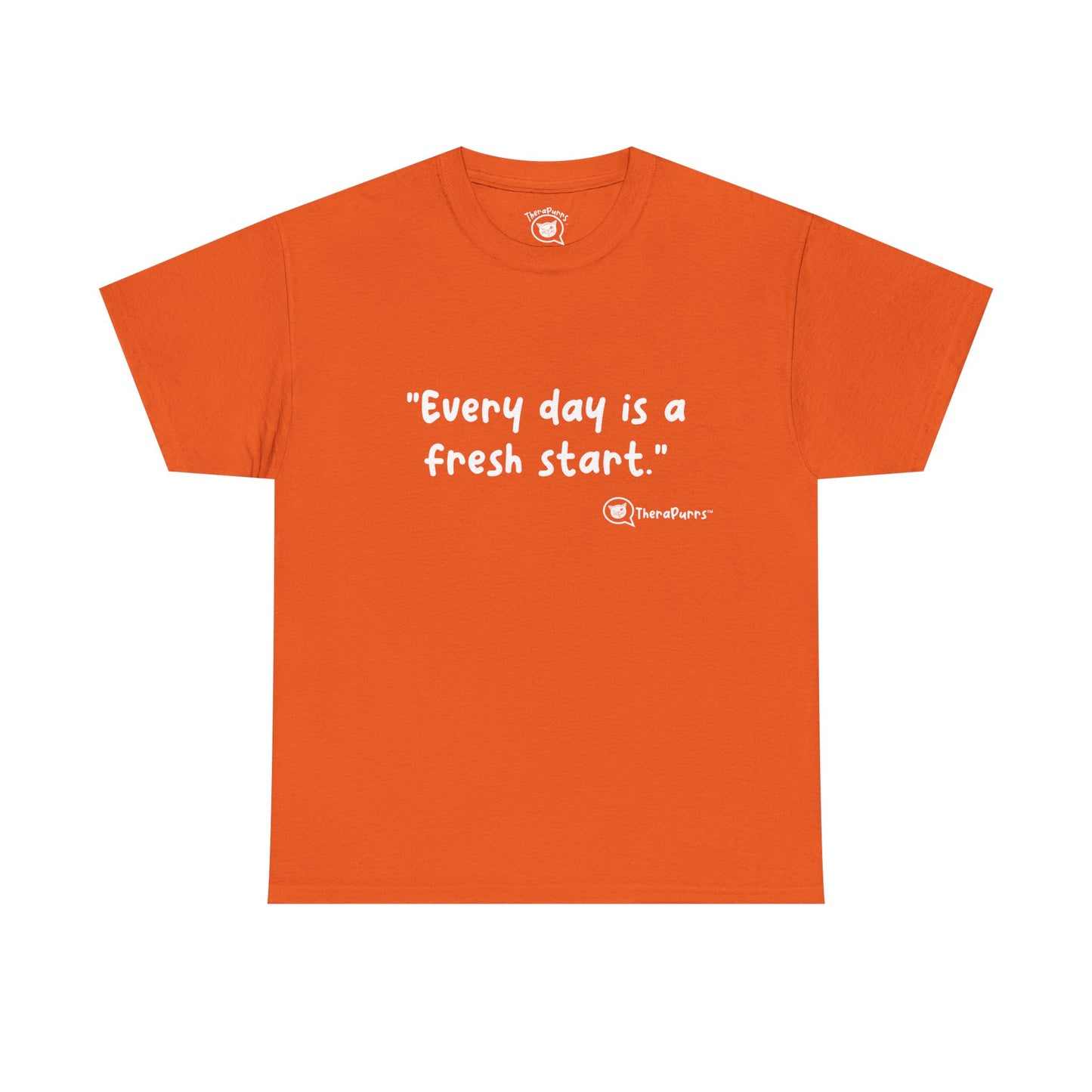 TheraPurrs Phrase T-Shirt - "Every day is a fresh start"