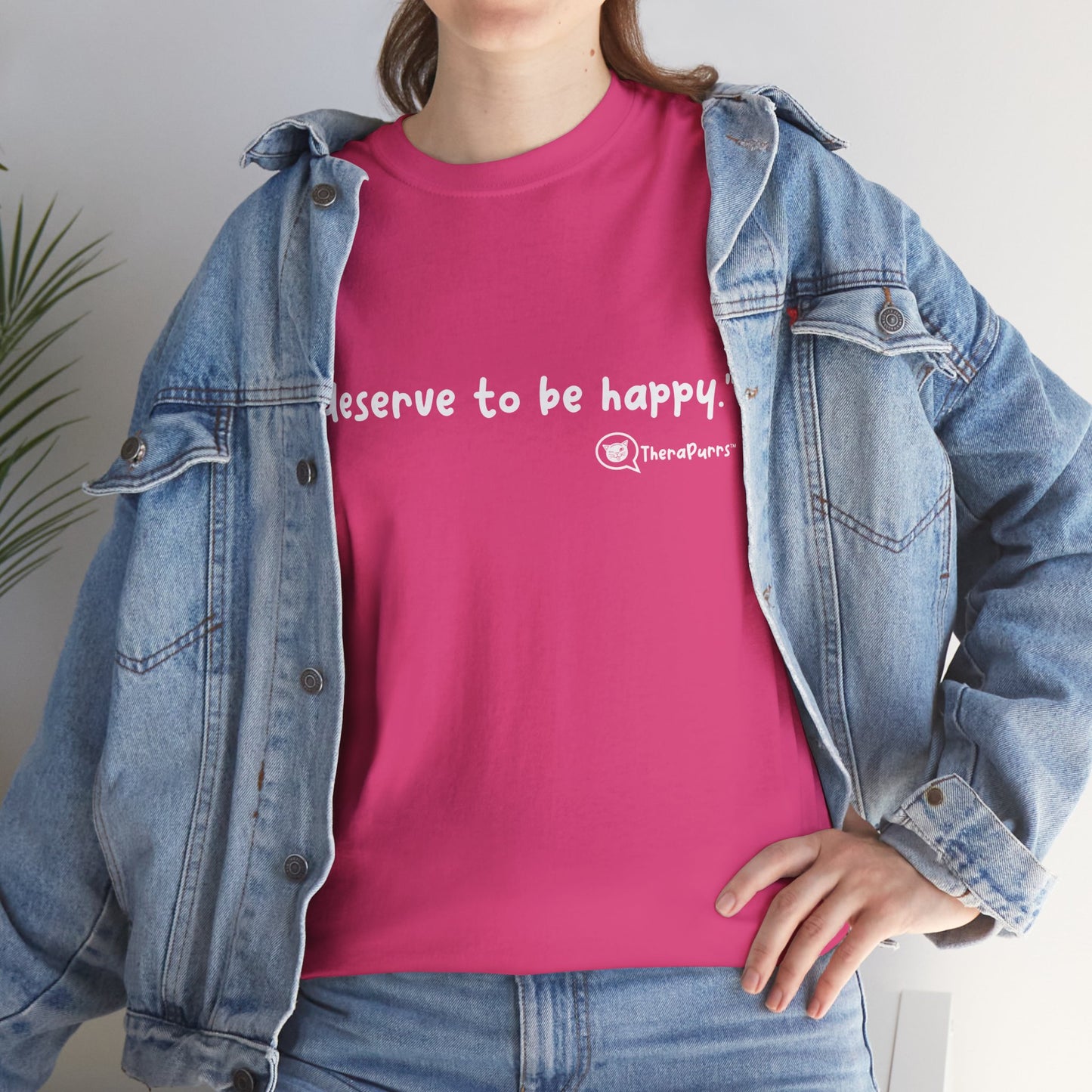 TheraPurrs Phrase T-Shirt - "I deserve to be happy"