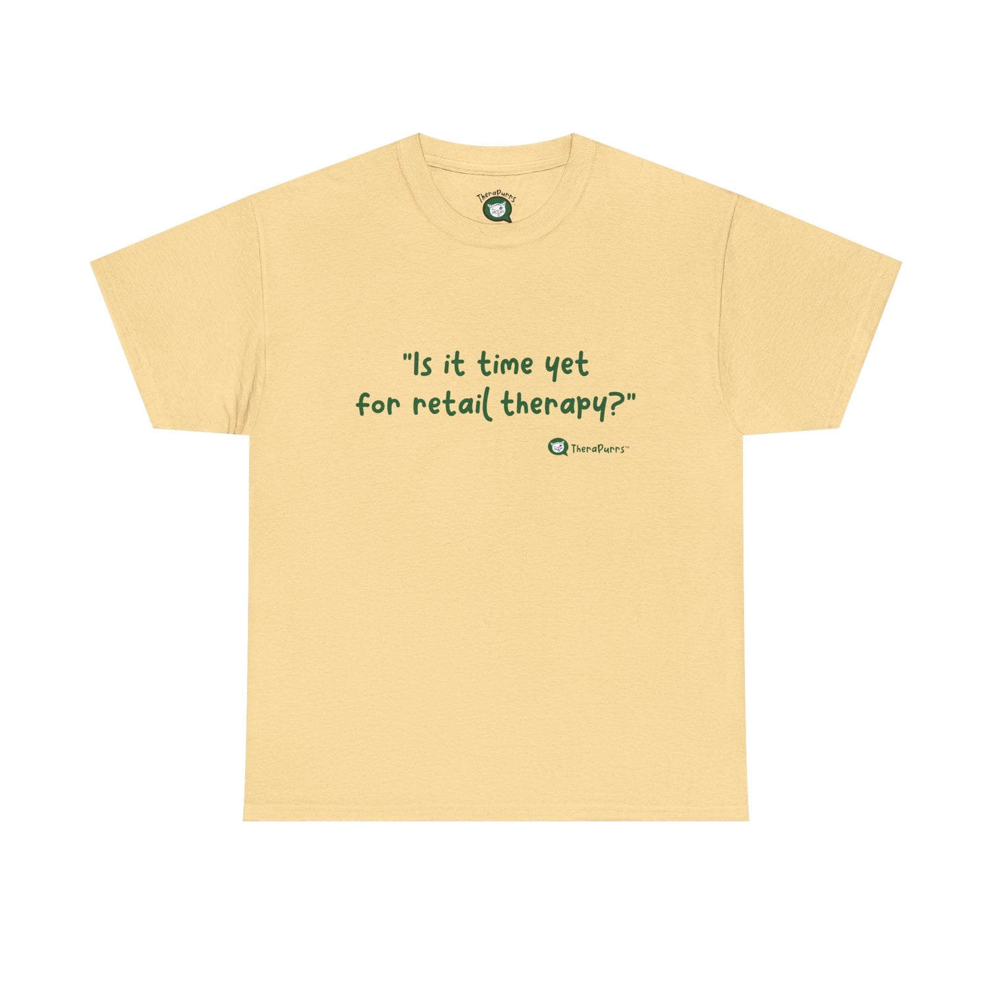 TheraPurrs Phrase T-Shirt - "Is It Time Yet for Retail Therapy?"
