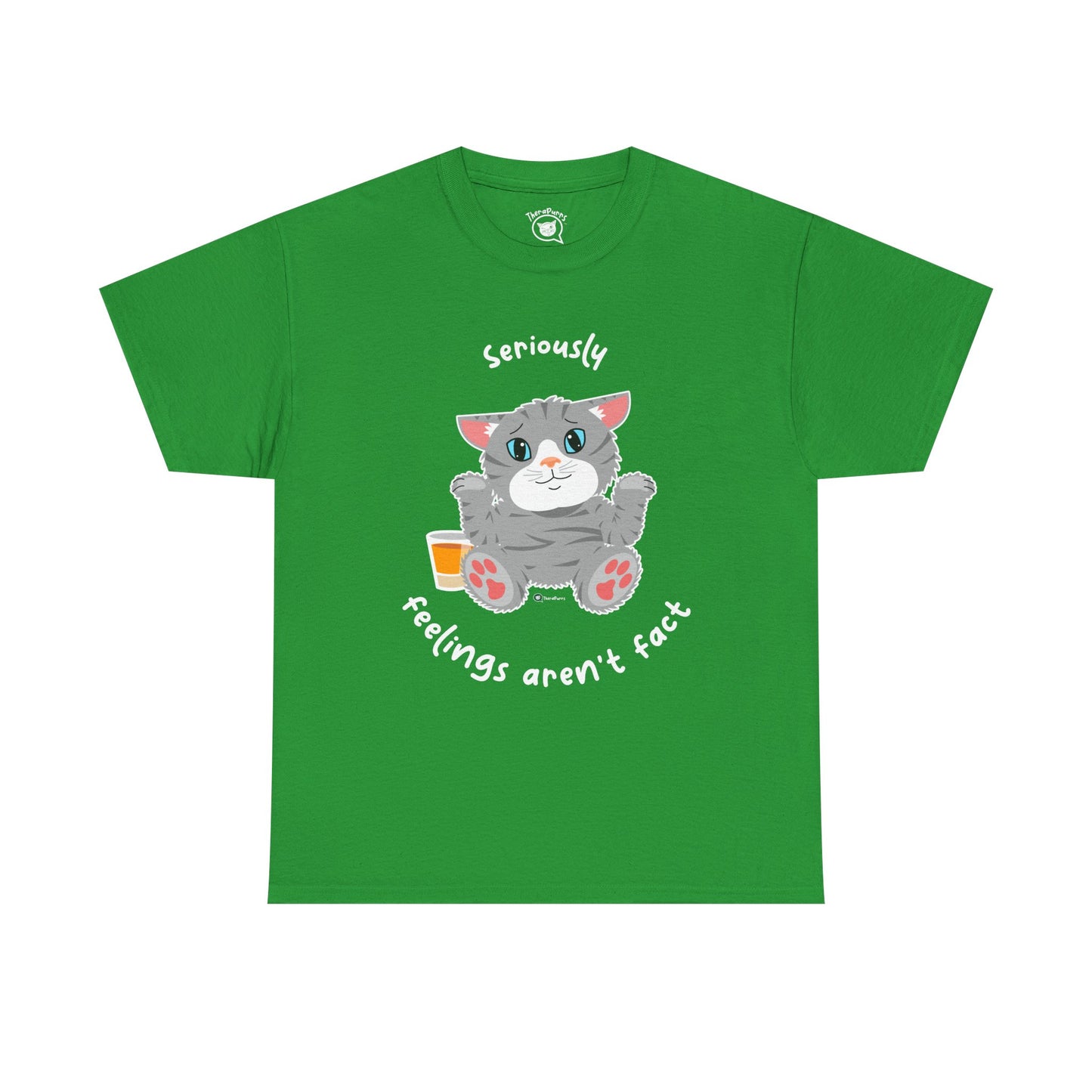 T-Shirt - TheraCat - Seriously feelings aren't fact