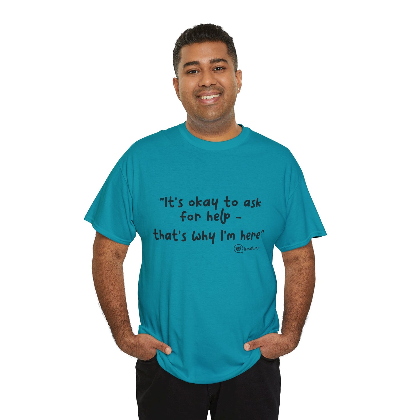 TheraPurrs Phrase T-Shirt - "It's Okay to Ask for Help. That's Why I'm Here."