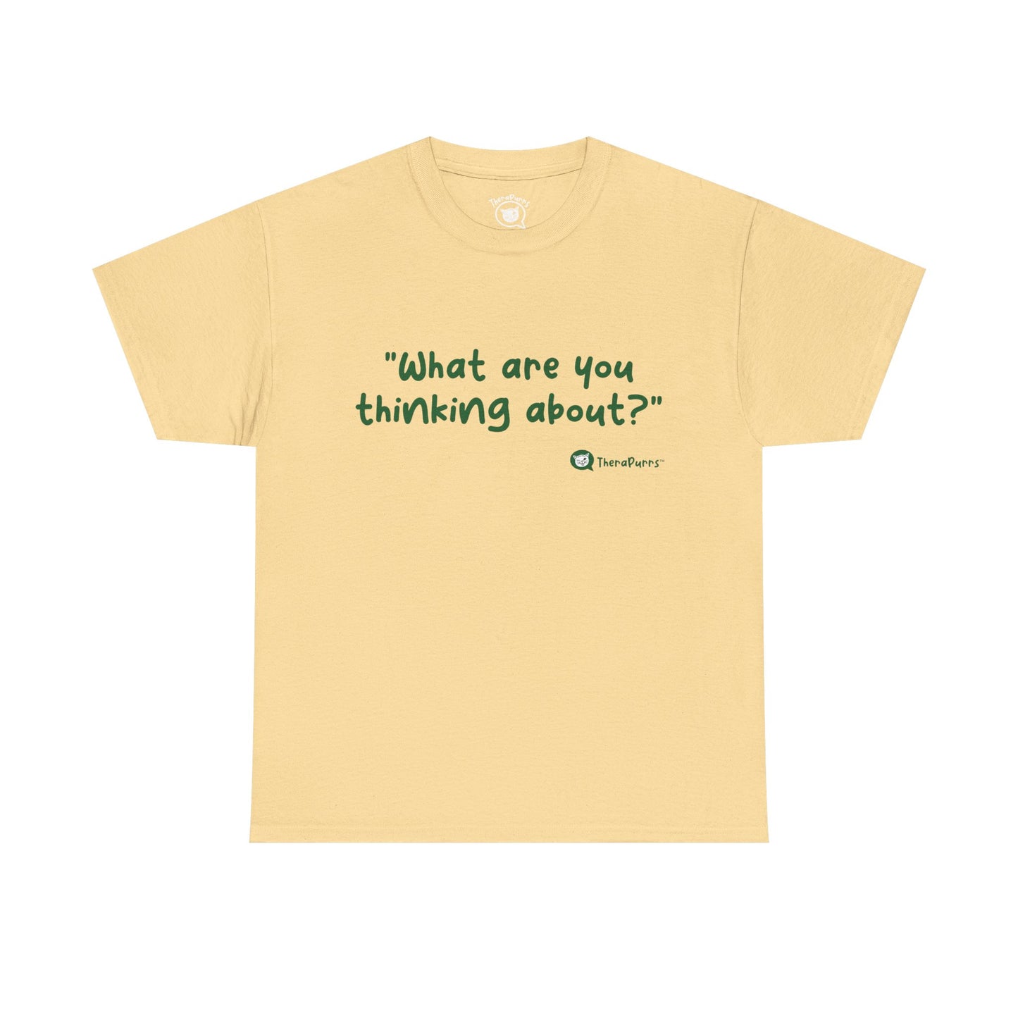 TheraPurrs Phrase T-Shirt - "What are you thinking about?"