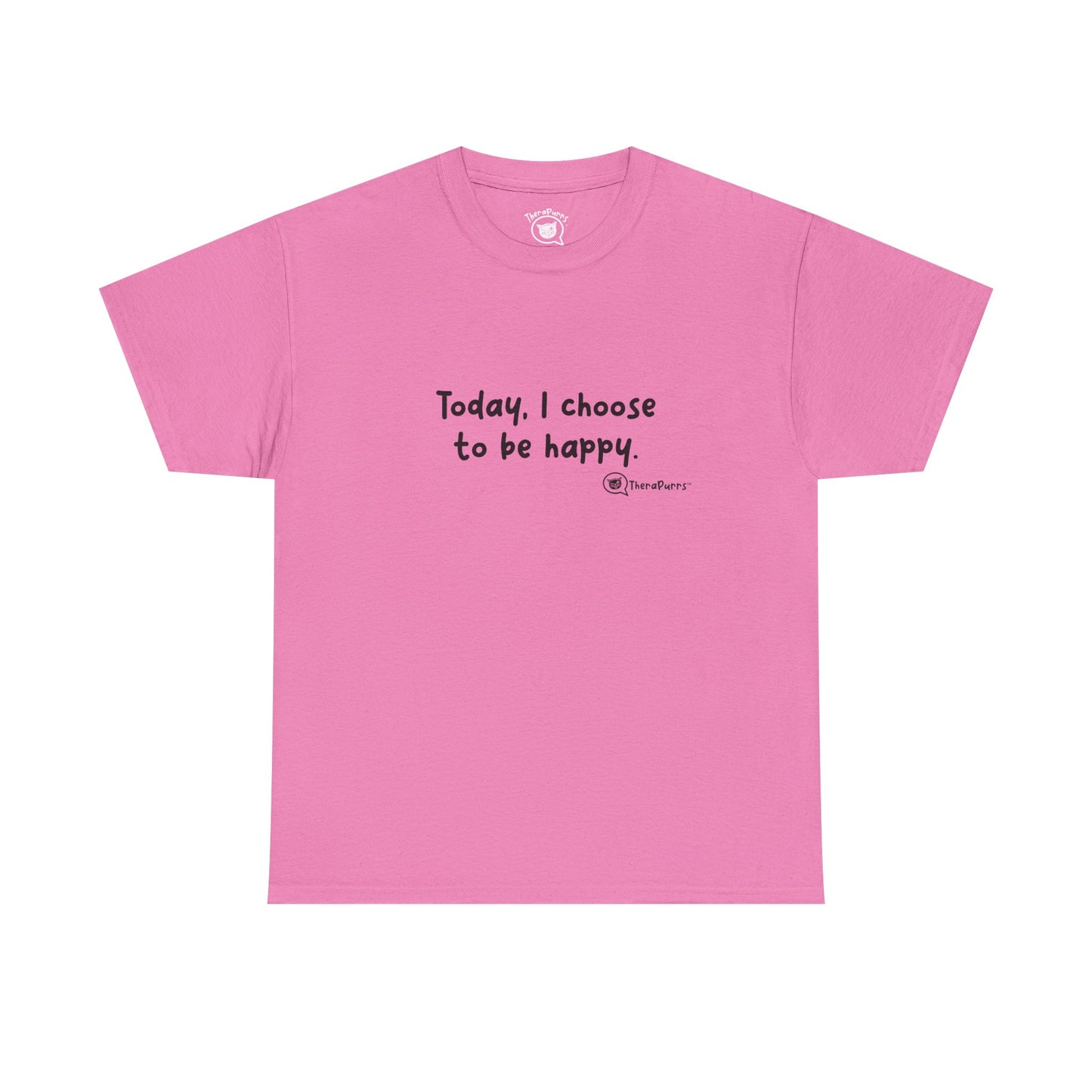 TheraPurrs Phrase T-Shirt - "Today, I choose to be happy"
