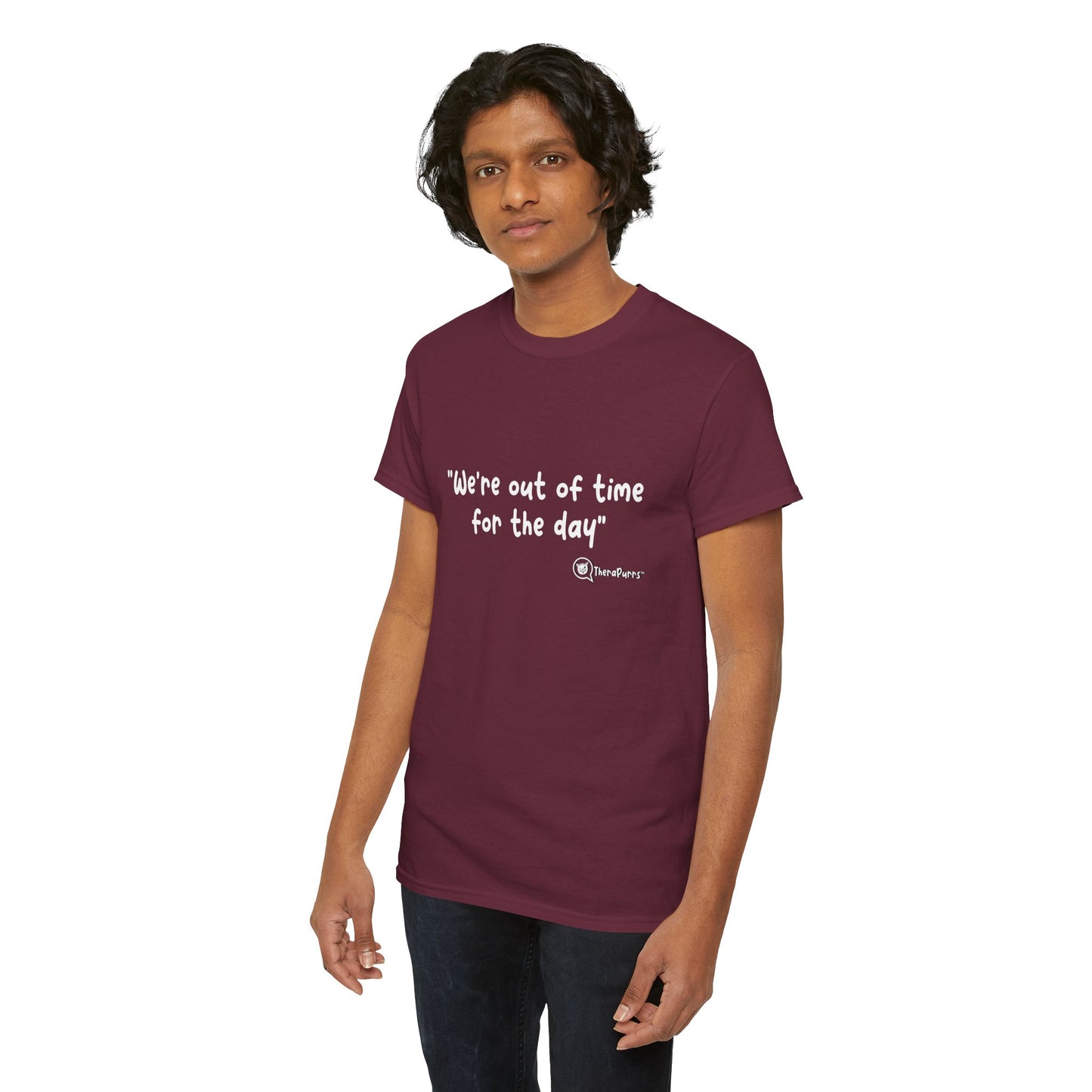TheraPurrs Phrase T-Shirt - "We're Out of Time for the Day"