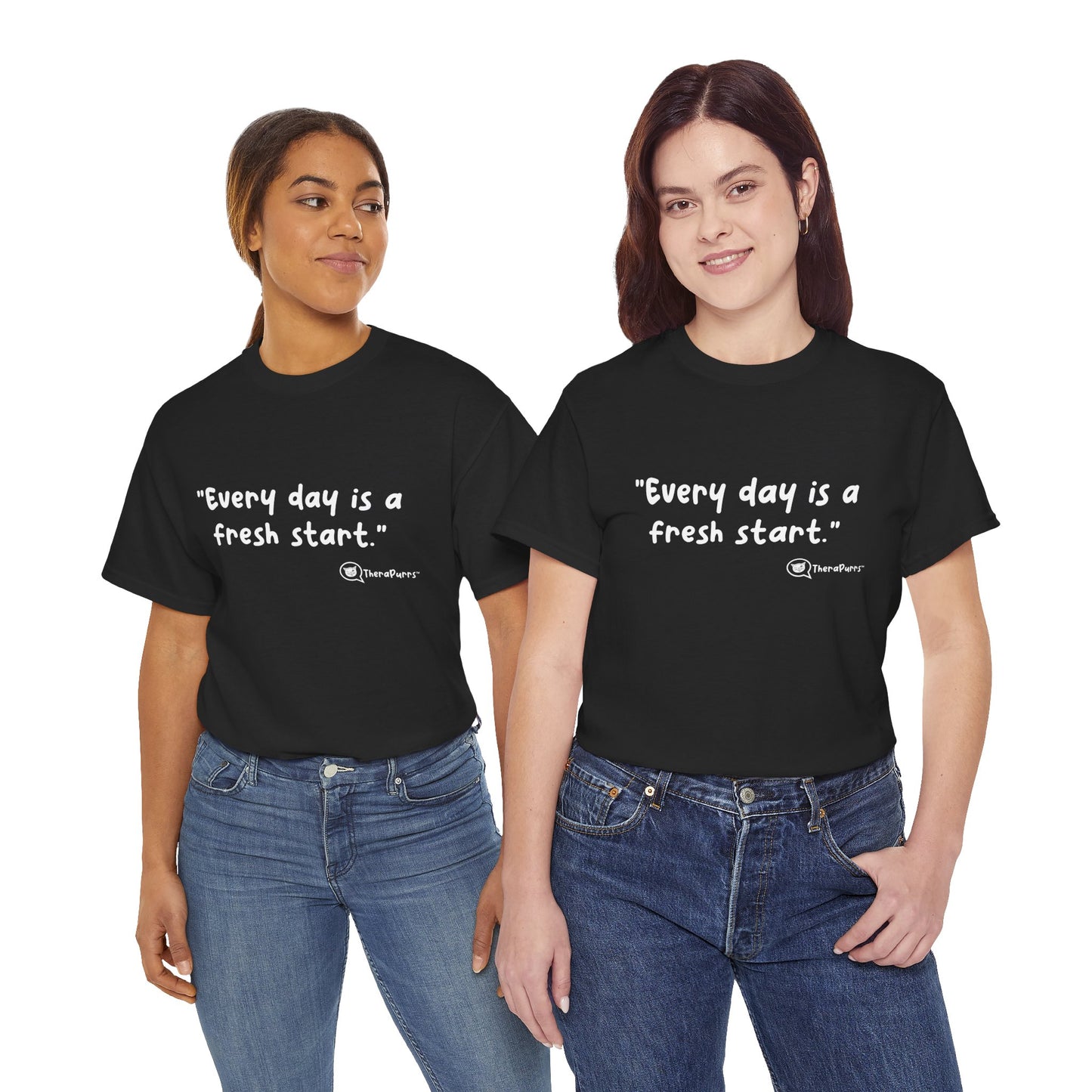 TheraPurrs Phrase T-Shirt - "Every day is a fresh start"