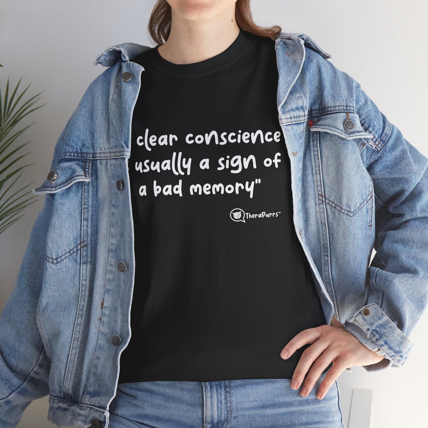 TheraPurrs Phrase T-Shirt - "A clear conscience is usually the sign of a bad memory"