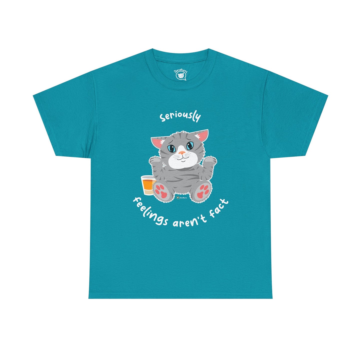 T-Shirt - TheraCat - Seriously feelings aren't fact