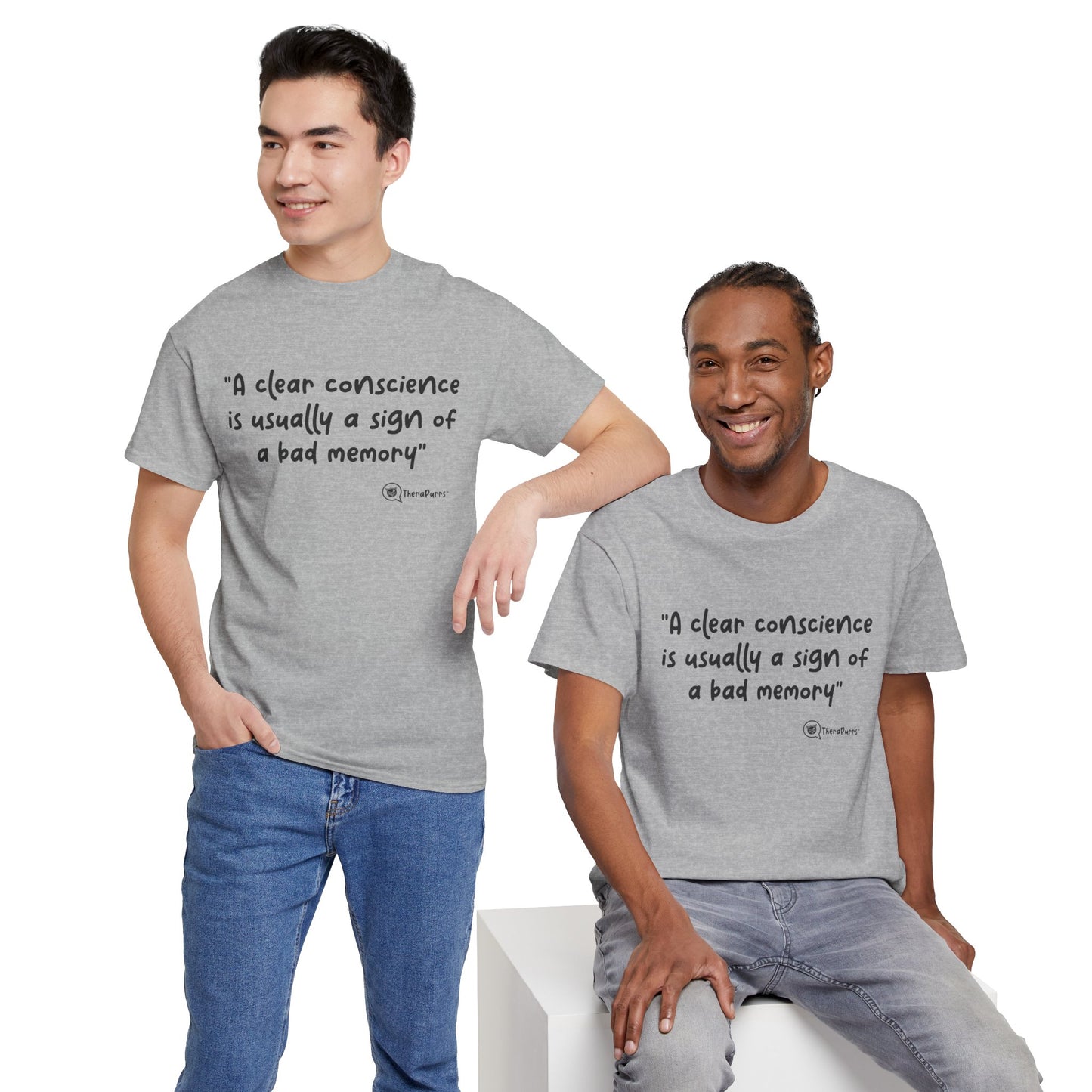 TheraPurrs Phrase T-Shirt - "A clear conscience is usually the sign of a bad memory"