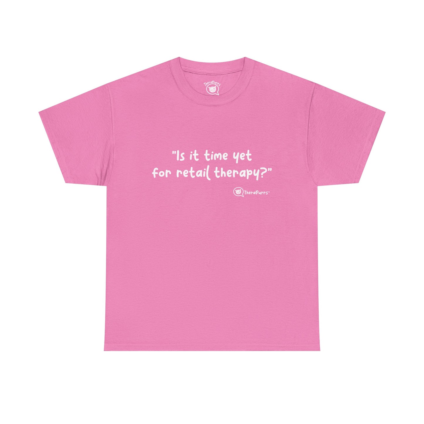TheraPurrs Phrase T-Shirt - "Is It Time Yet for Retail Therapy?"