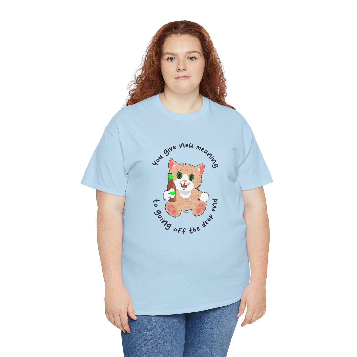 T-Shirt - SmartyCat - You Give New Meaning To Going Off The Deep End