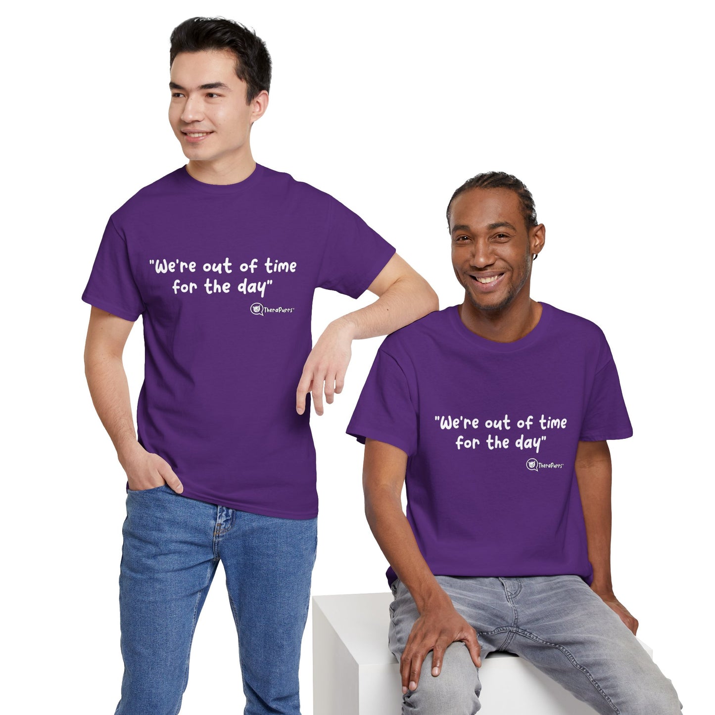 TheraPurrs Phrase T-Shirt - "We're Out of Time for the Day"