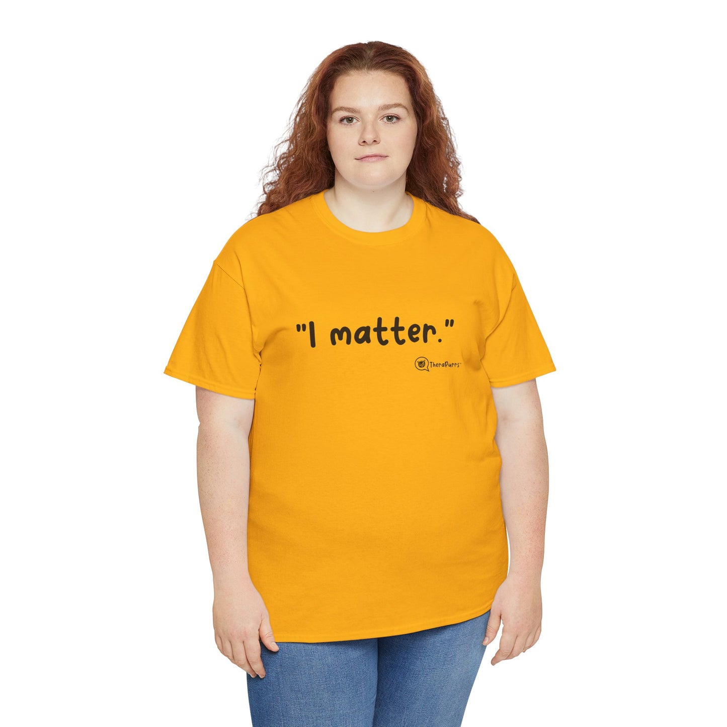 TheraPurrs Phrase T-Shirt - "I matter"