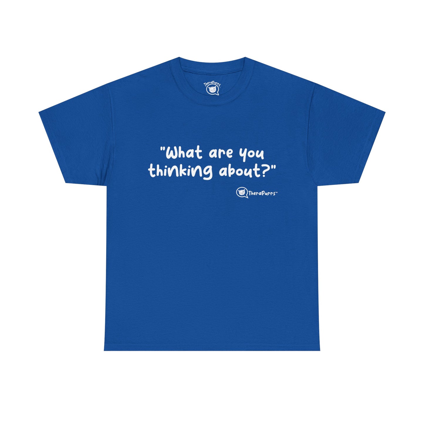 TheraPurrs Phrase T-Shirt - "What are you thinking about?"