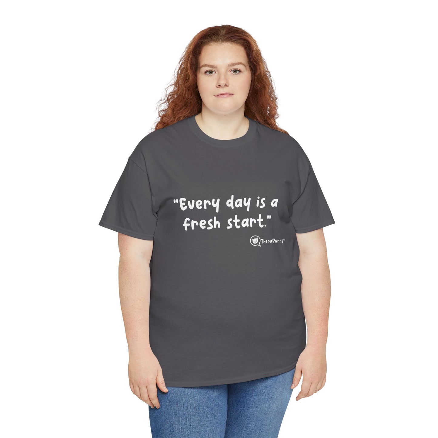TheraPurrs Phrase T-Shirt - "Every day is a fresh start"