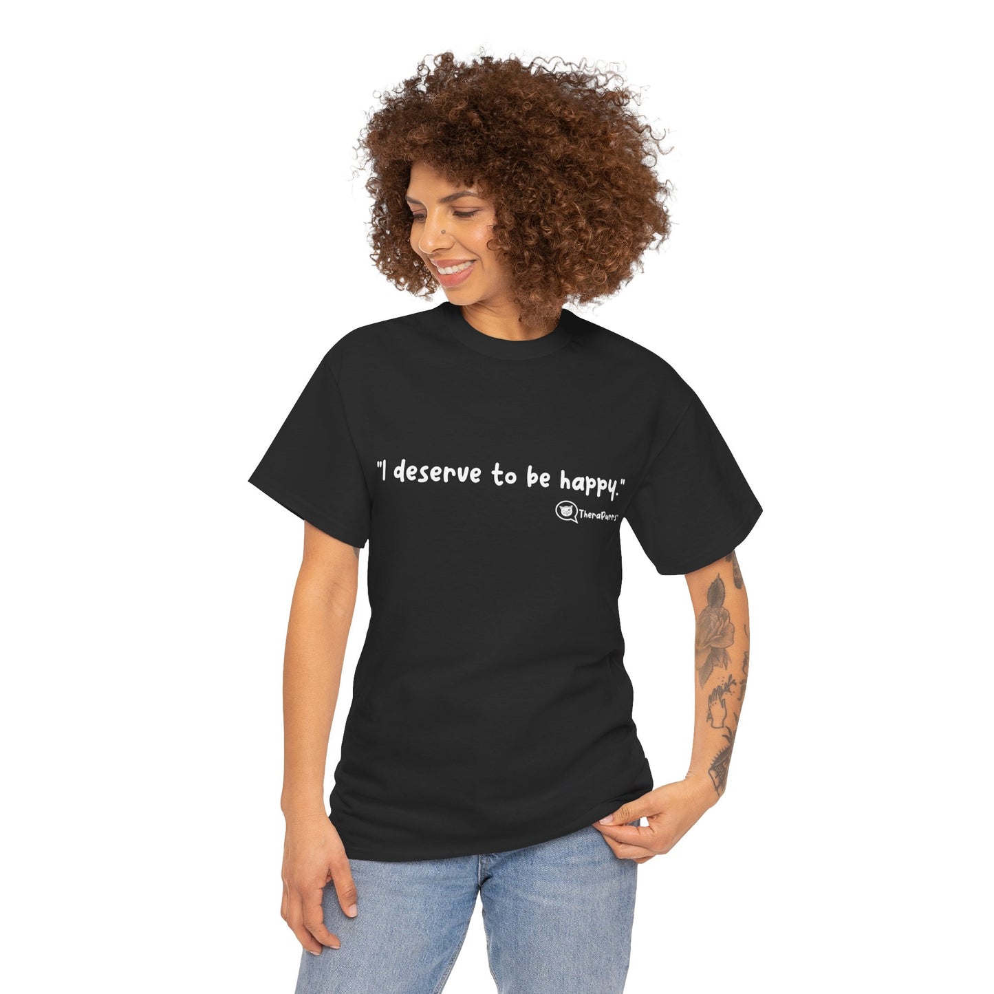 TheraPurrs Phrase T-Shirt - "I deserve to be happy"
