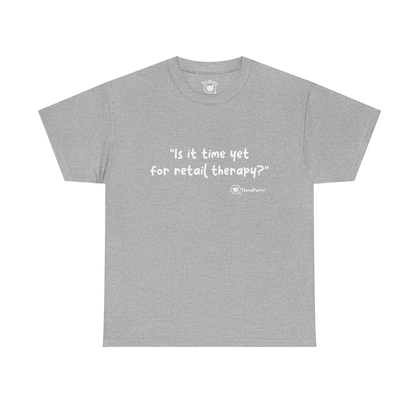 TheraPurrs Phrase T-Shirt - "Is It Time Yet for Retail Therapy?"
