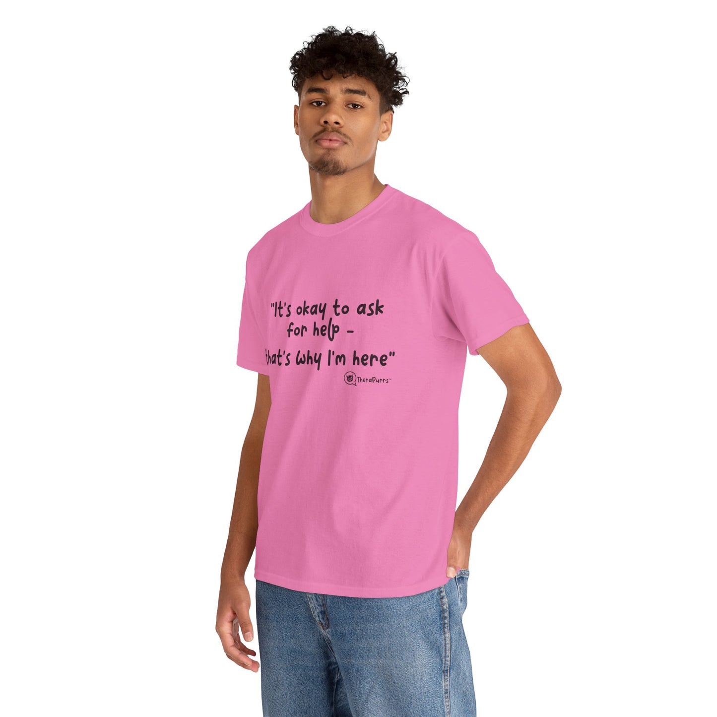 TheraPurrs Phrase T-Shirt - "It's Okay to Ask for Help. That's Why I'm Here."