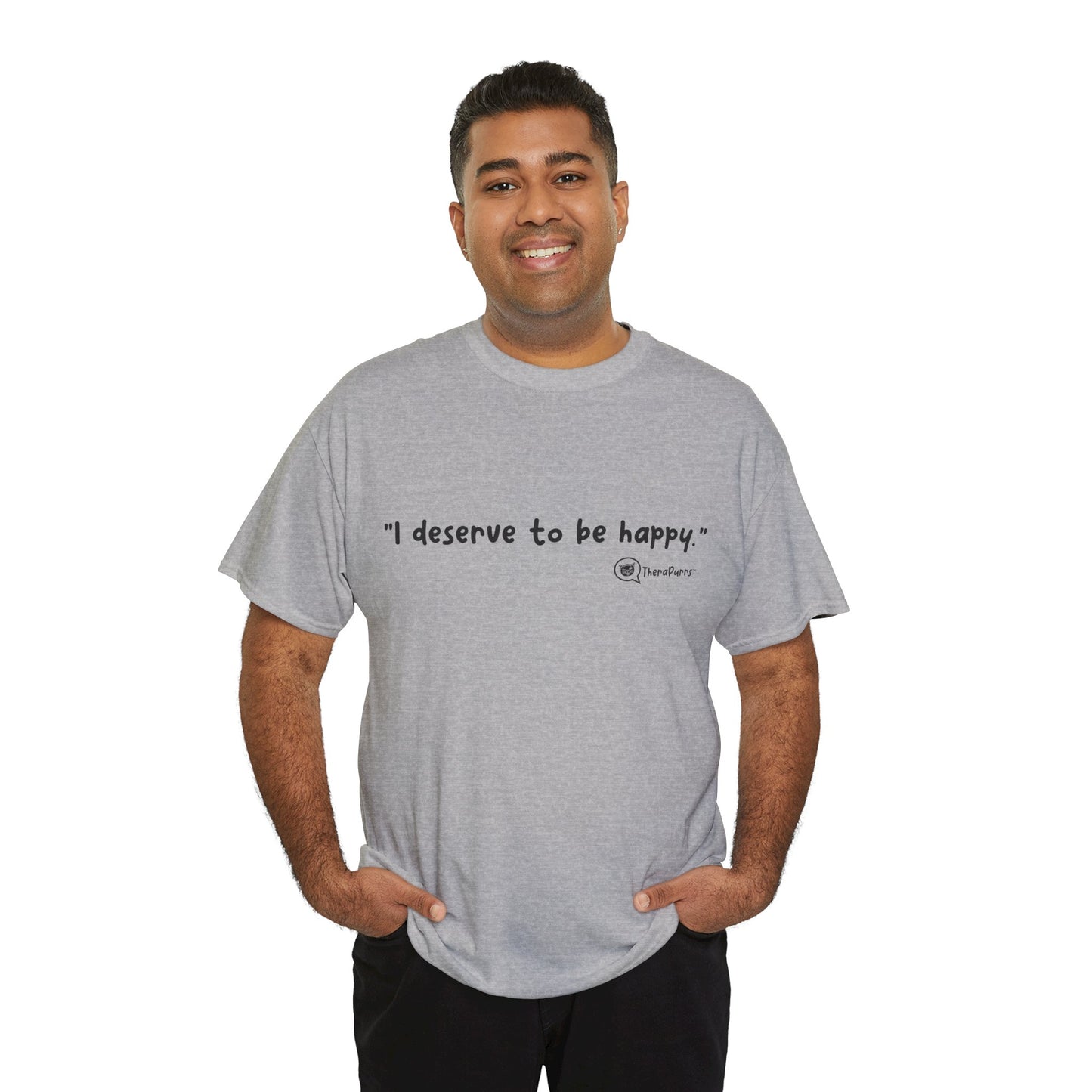 TheraPurrs Phrase T-Shirt - "I deserve to be happy"