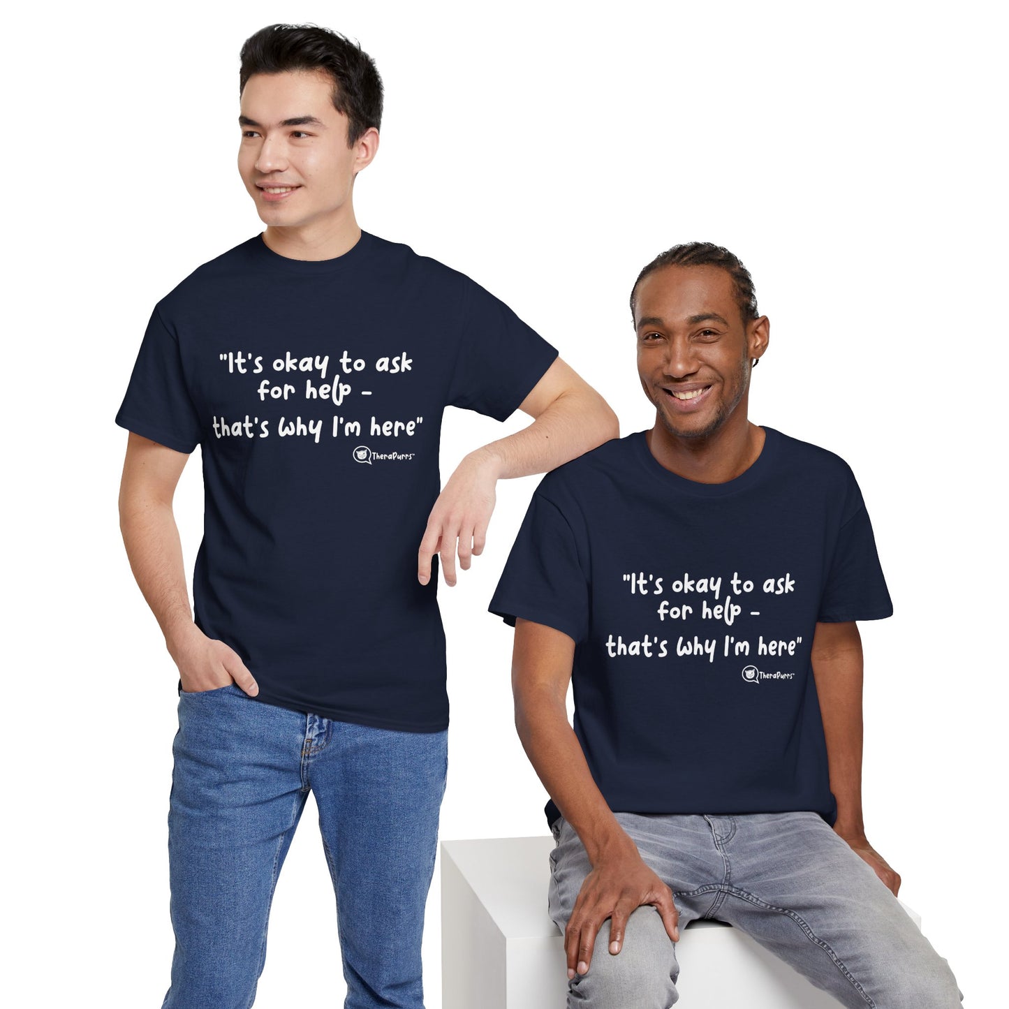 TheraPurrs Phrase T-Shirt - "It's Okay to Ask for Help. That's Why I'm Here."