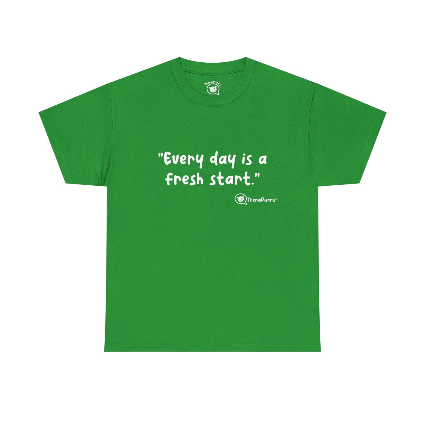 TheraPurrs Phrase T-Shirt - "Every day is a fresh start"