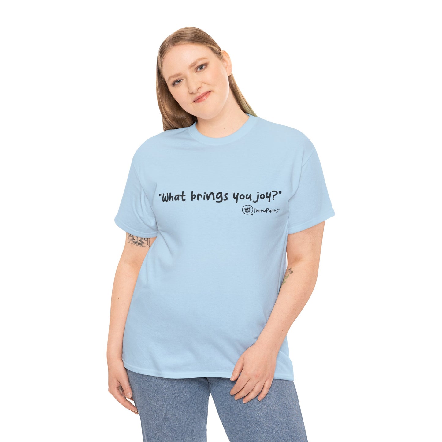 TheraPurrs Phrase T-Shirt - "What brings you joy?"