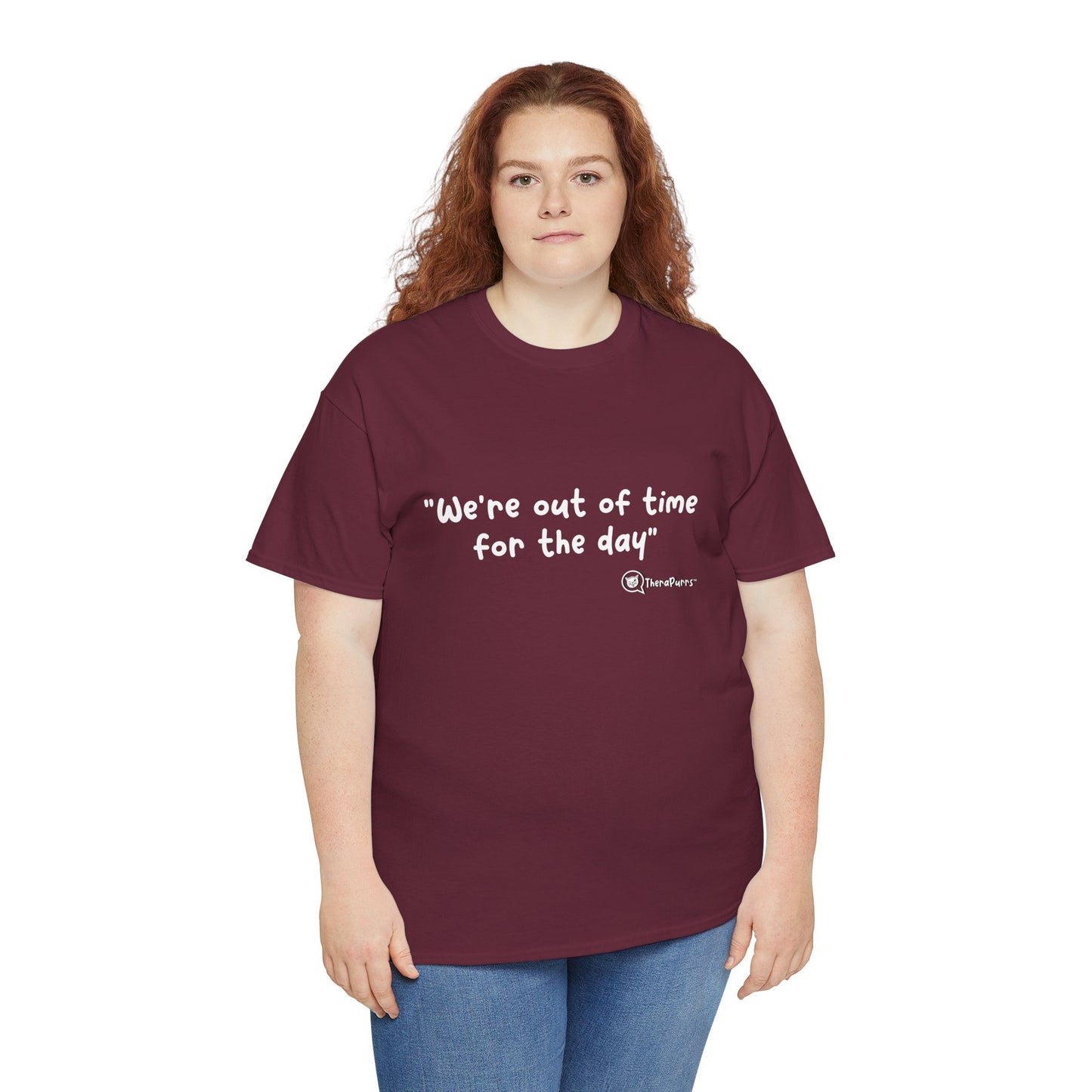 TheraPurrs Phrase T-Shirt - "We're Out of Time for the Day"