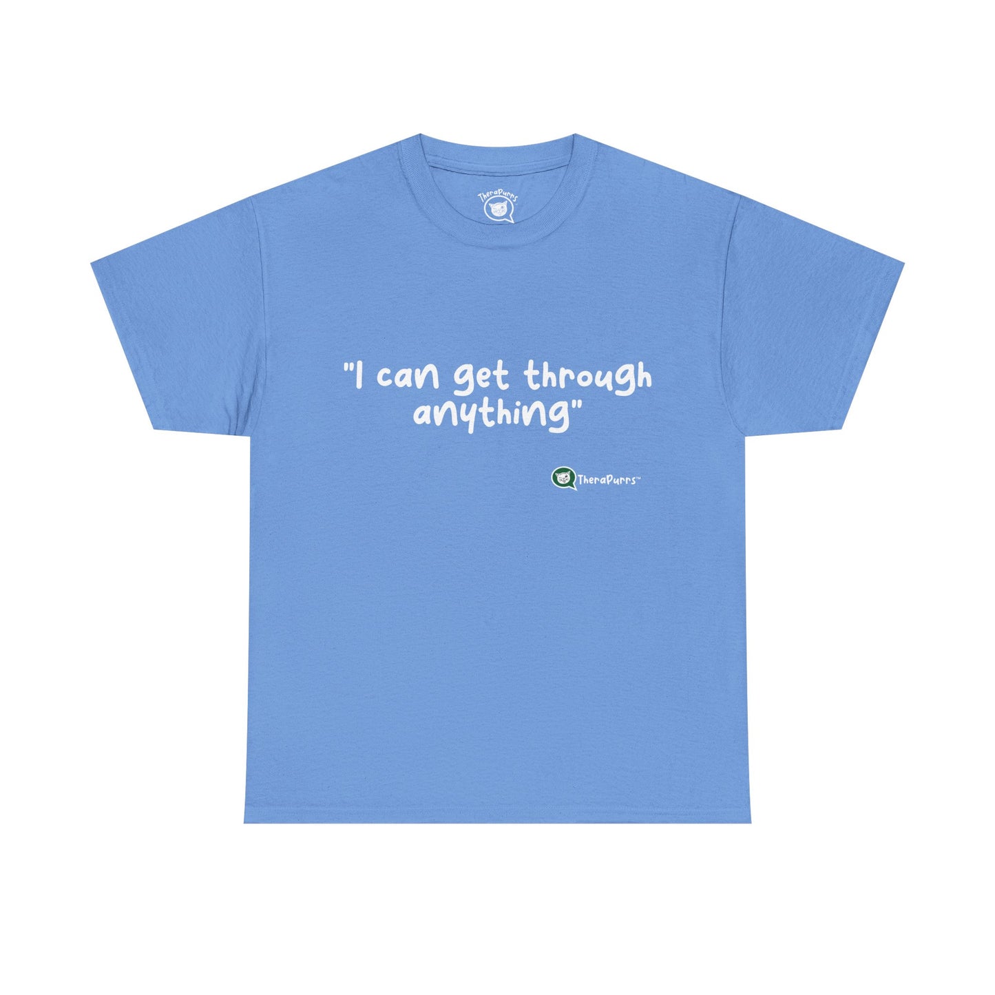TheraPurrs Phrase T-Shirt - "I can get through anything"