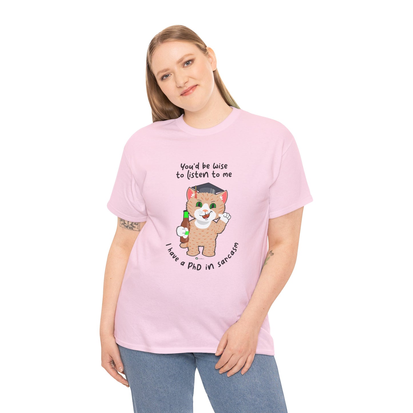 T-Shirt - SmartyCat - You'd Be Wise To Listen To Me - I Have A PhD In Sarcasm