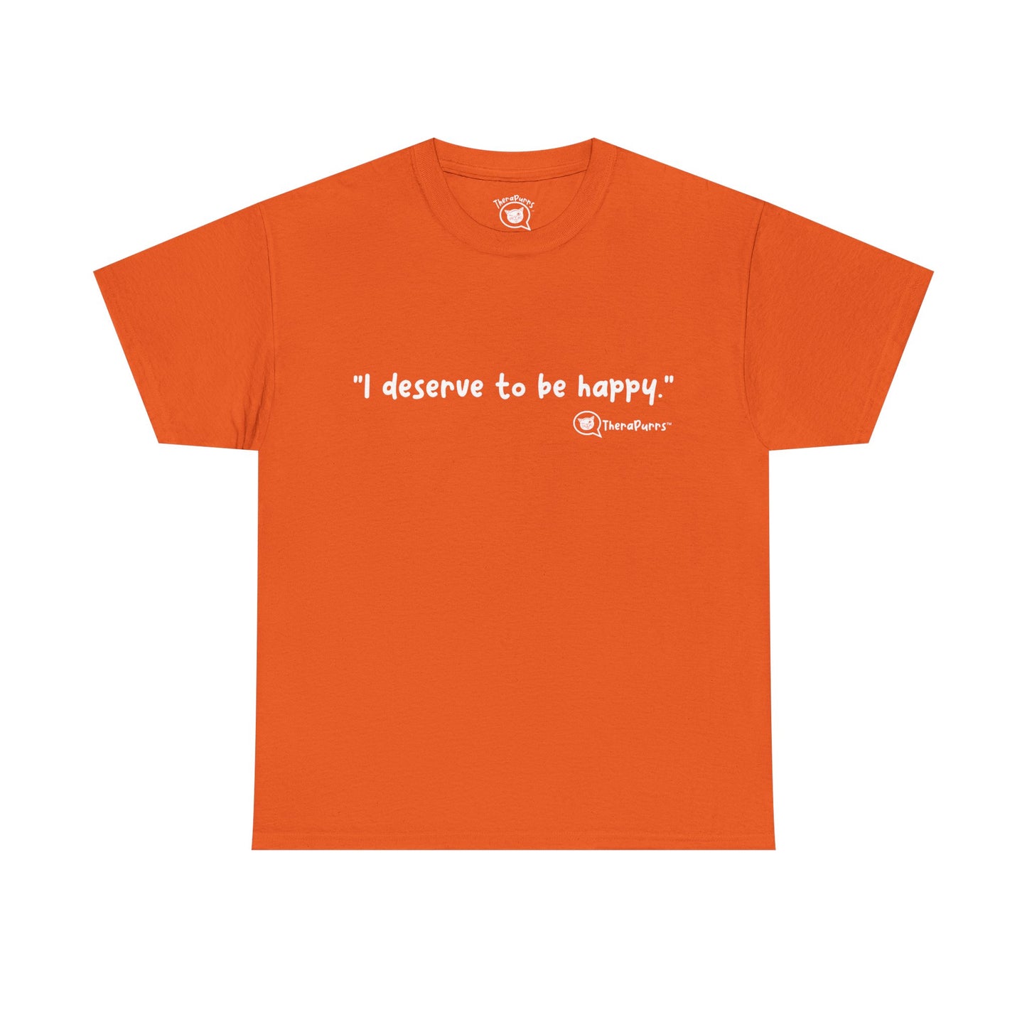 TheraPurrs Phrase T-Shirt - "I deserve to be happy"