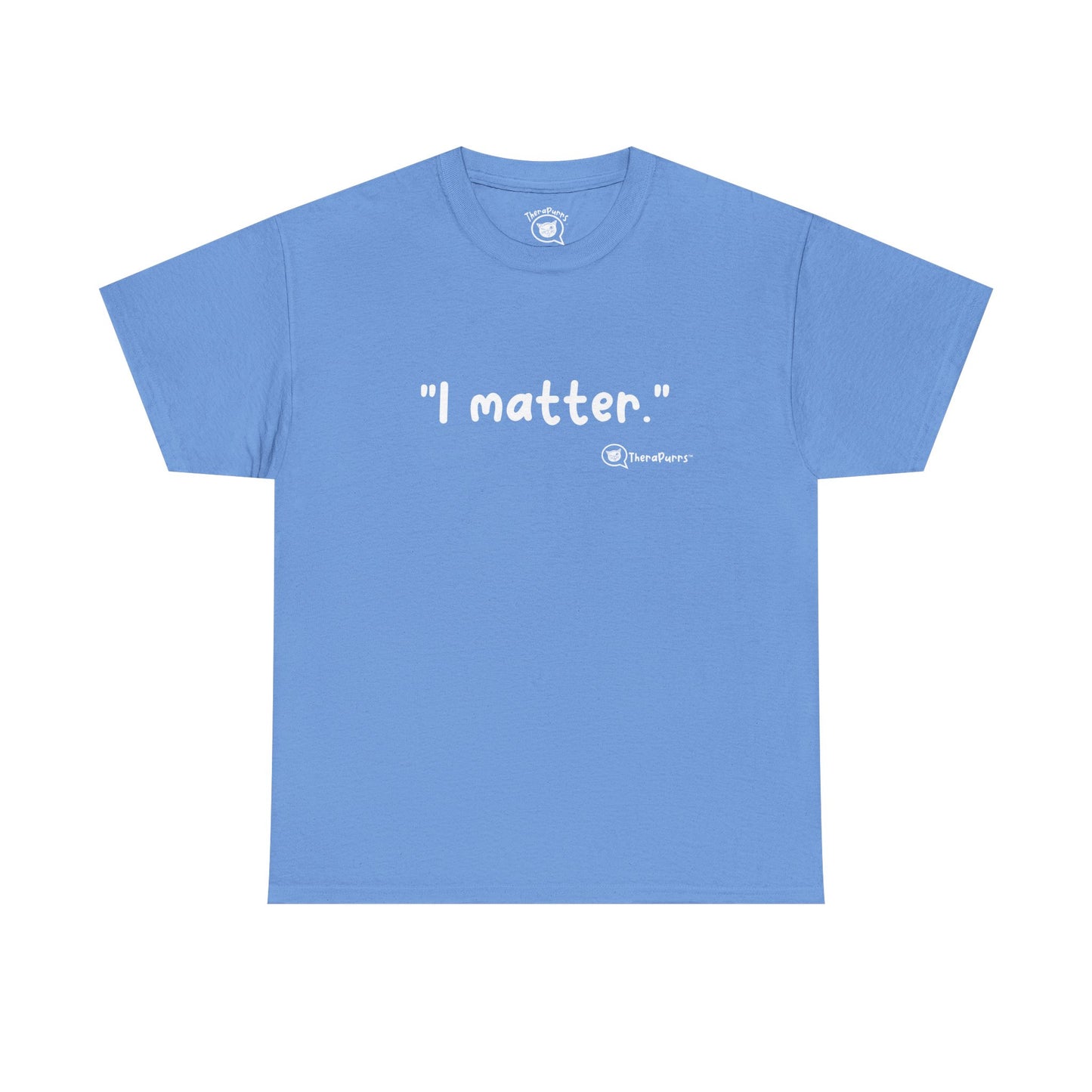 TheraPurrs Phrase T-Shirt - "I matter"