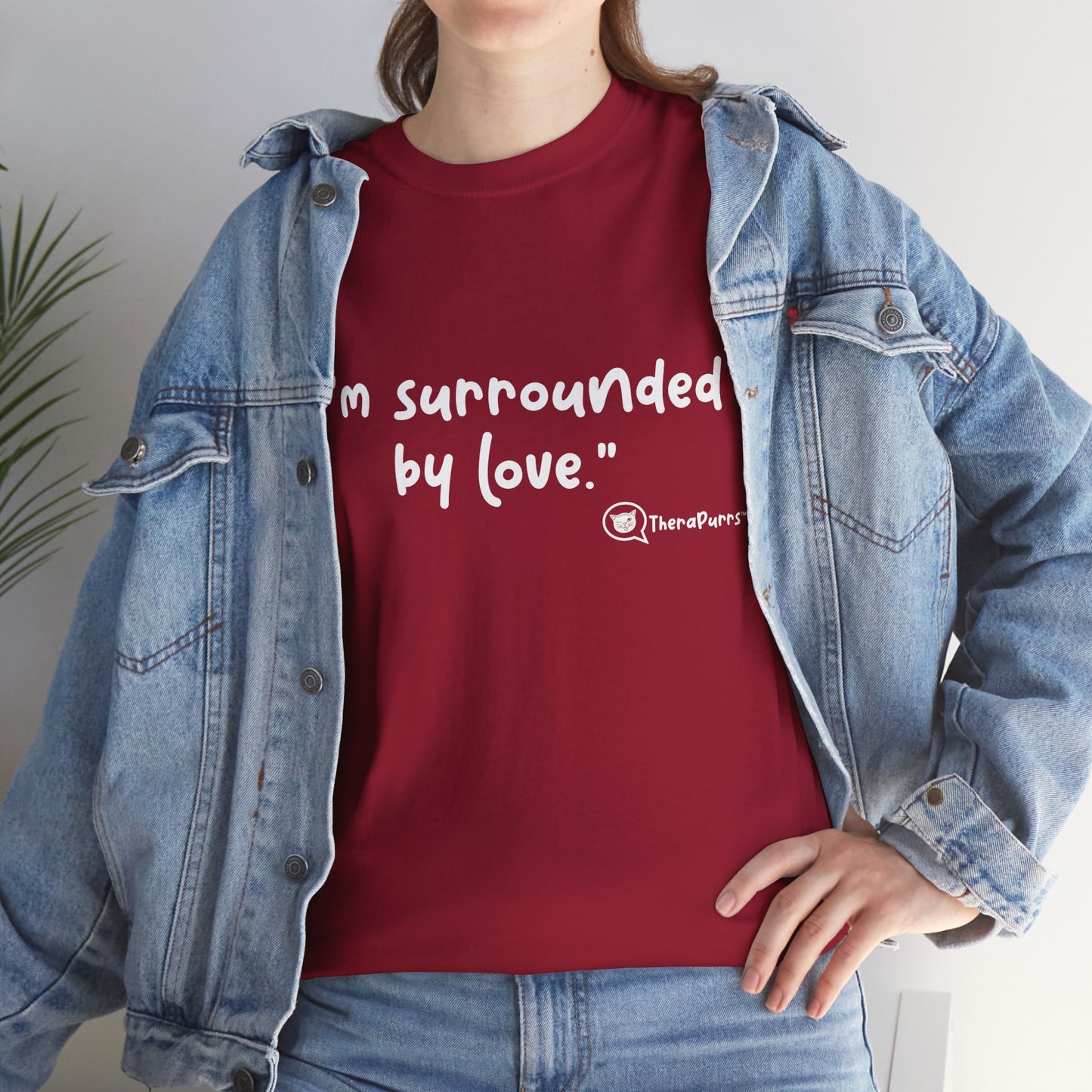 TheraPurrs Phrase T-Shirt - "I'm surrounded by love"