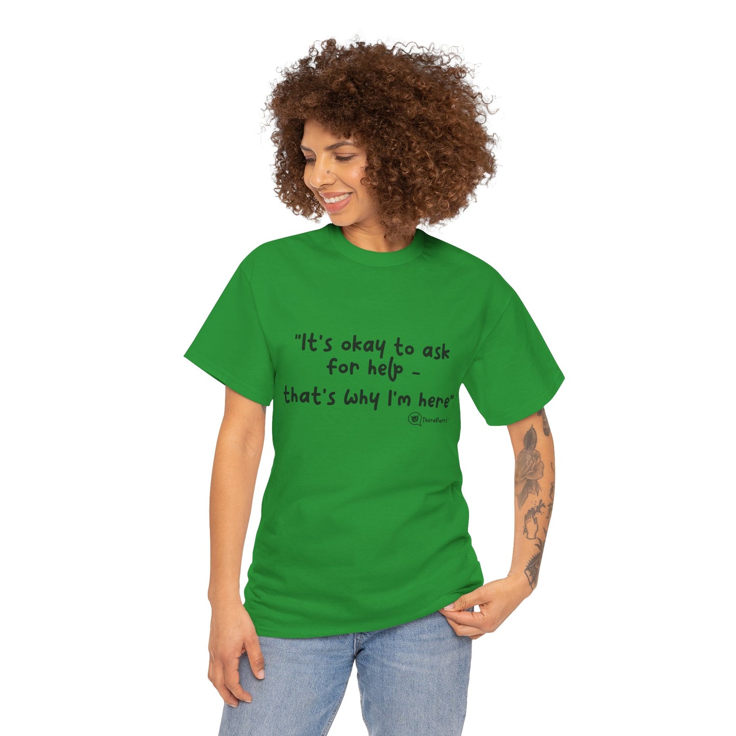 TheraPurrs Phrase T-Shirt - "It's Okay to Ask for Help. That's Why I'm Here."