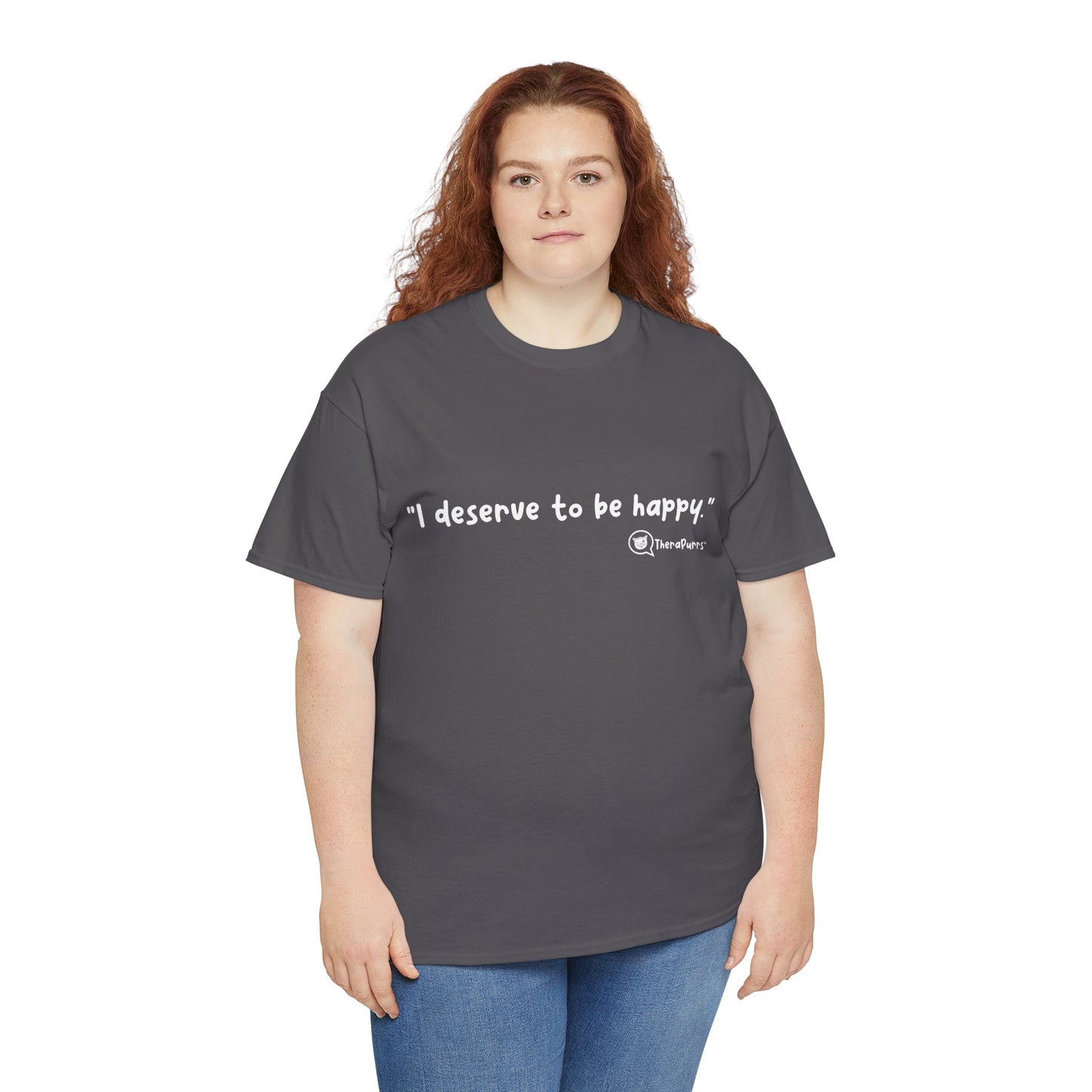 TheraPurrs Phrase T-Shirt - "I deserve to be happy"