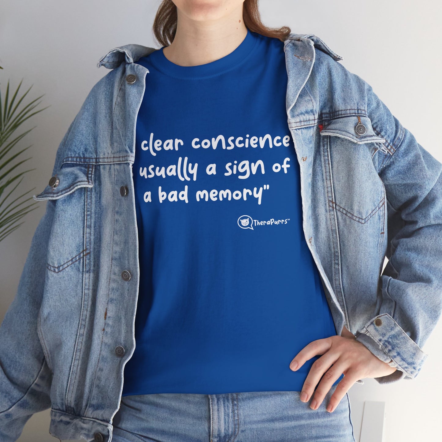 TheraPurrs Phrase T-Shirt - "A clear conscience is usually the sign of a bad memory"