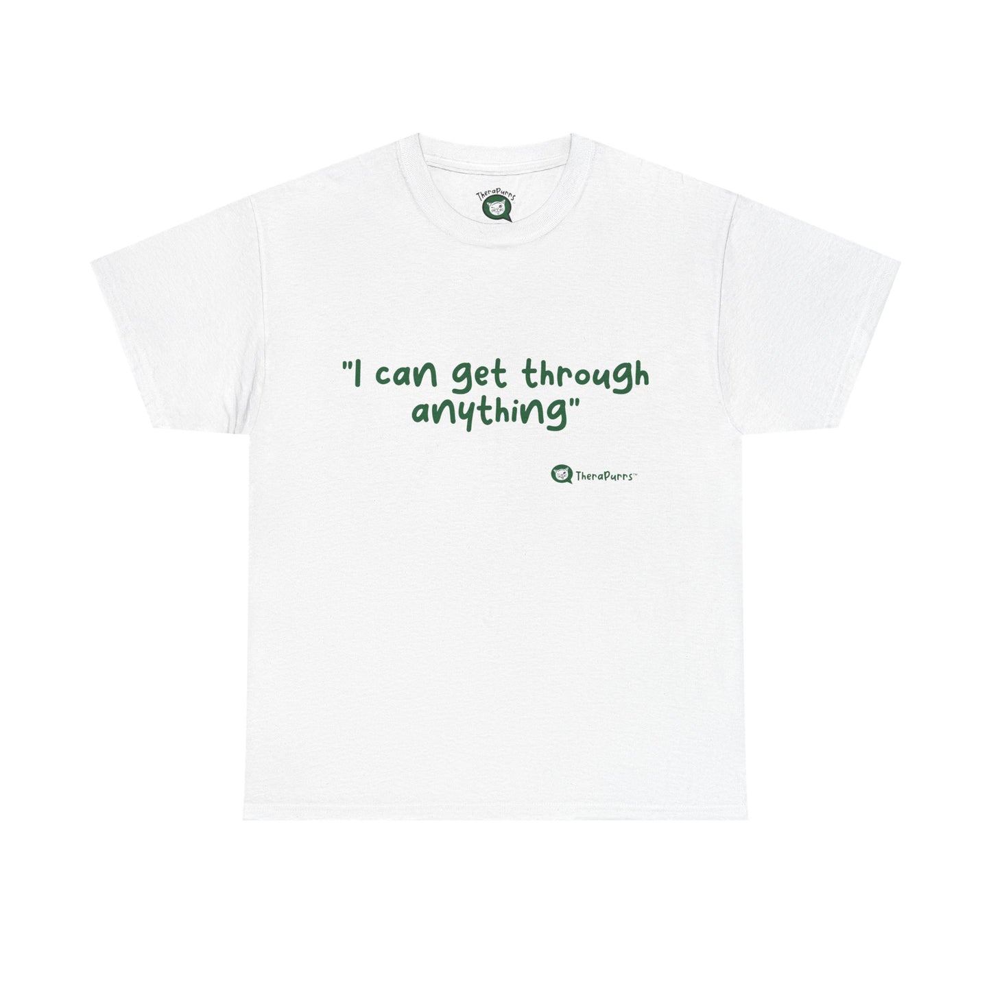 TheraPurrs Phrase T-Shirt - "I can get through anything"