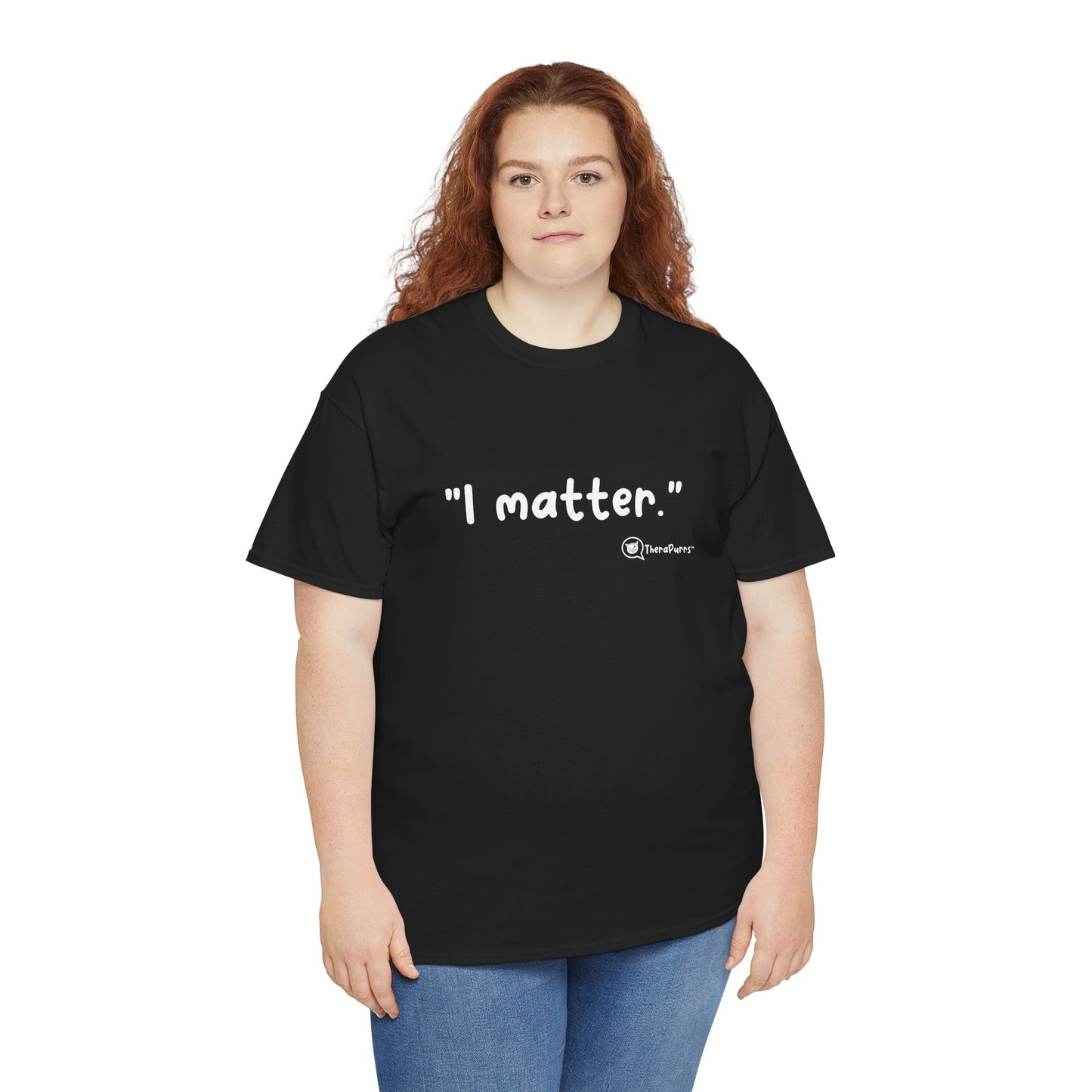 TheraPurrs Phrase T-Shirt - "I matter"