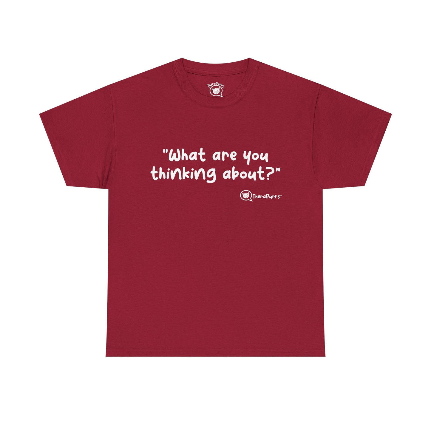 TheraPurrs Phrase T-Shirt - "What are you thinking about?"
