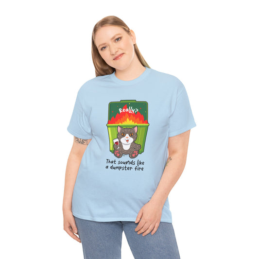 T-Shirt - HipaaCat - That Sounds Like A Dumpster Fire