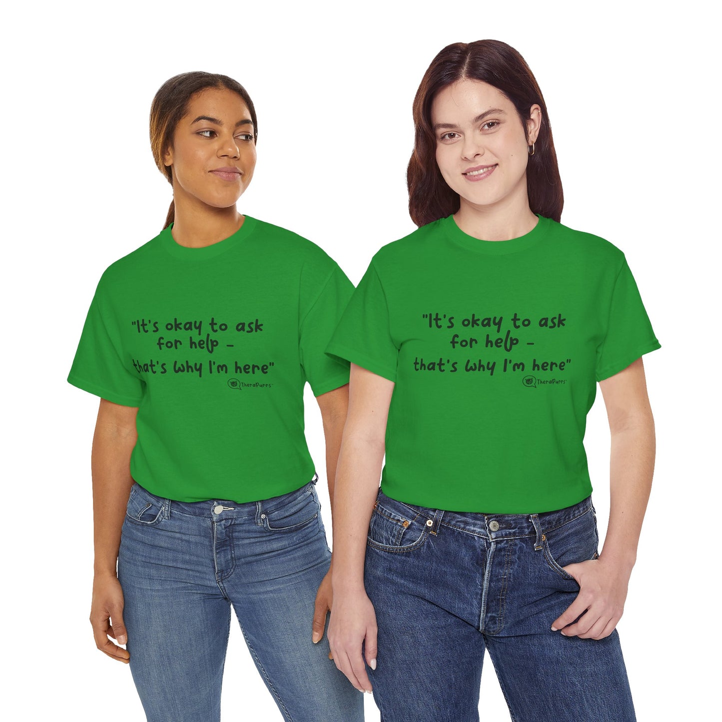 TheraPurrs Phrase T-Shirt - "It's Okay to Ask for Help. That's Why I'm Here."