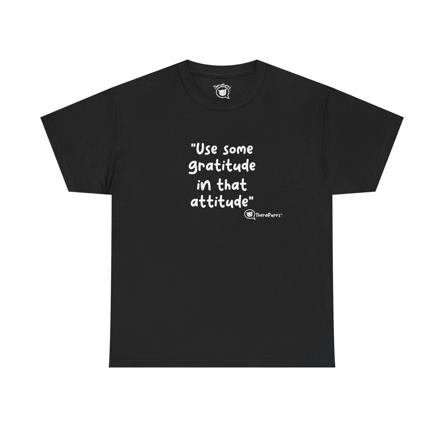 TheraPurrs Phrase T-Shirt - "Use some gratitude in that attitude"