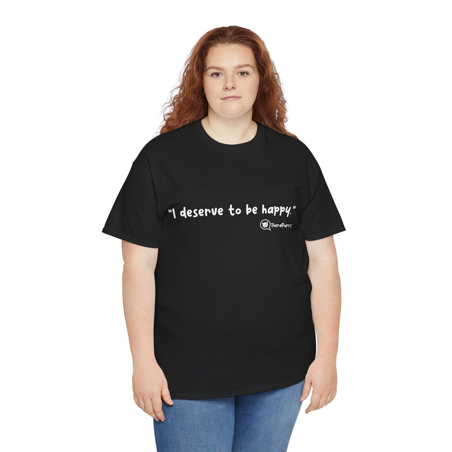 TheraPurrs Phrase T-Shirt - "I deserve to be happy"