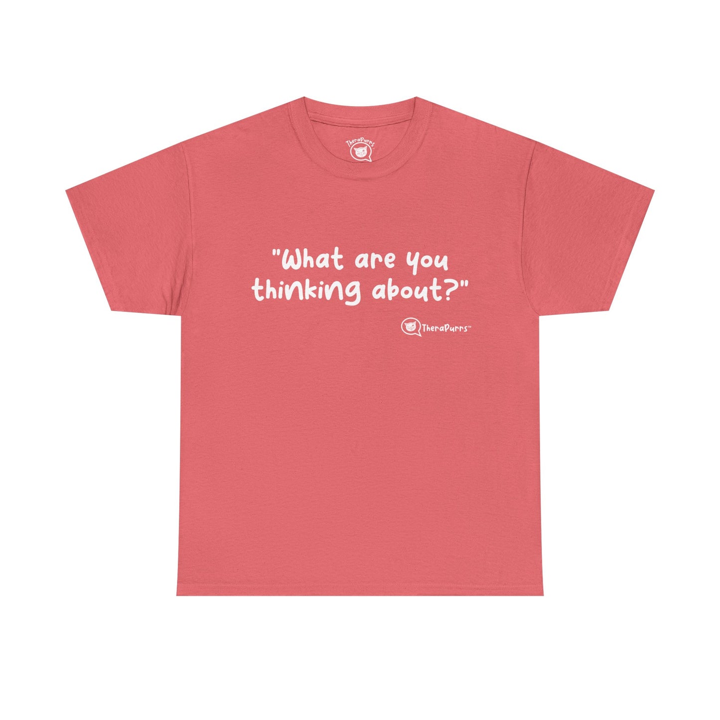 TheraPurrs Phrase T-Shirt - "What are you thinking about?"